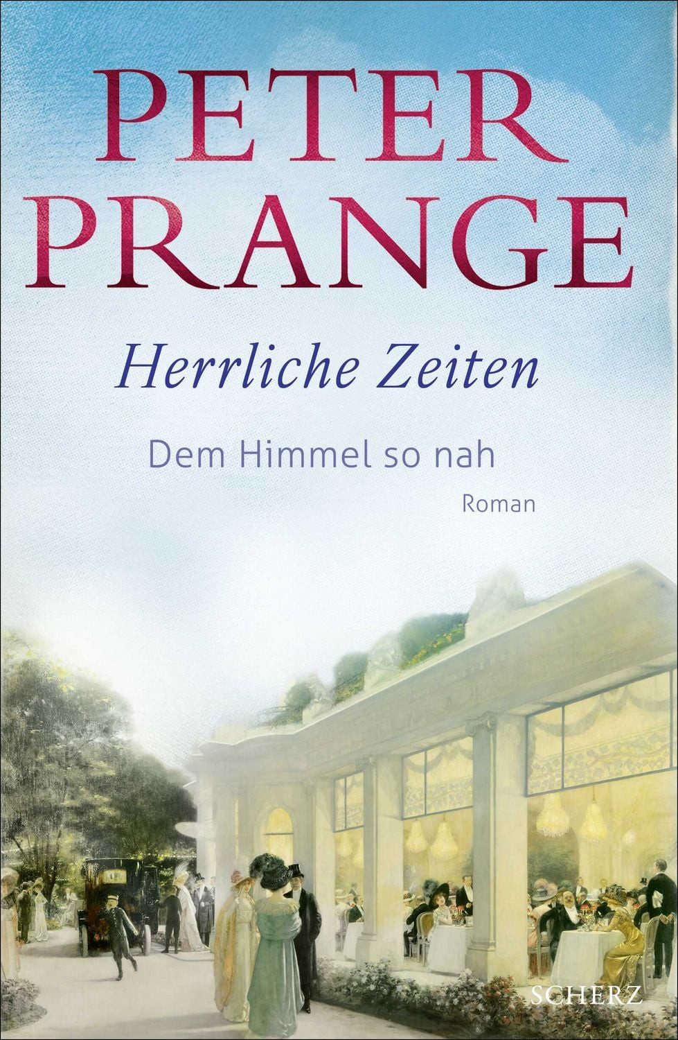Herrliche Zeiten - Dem Himmel so nah / Peter Prange