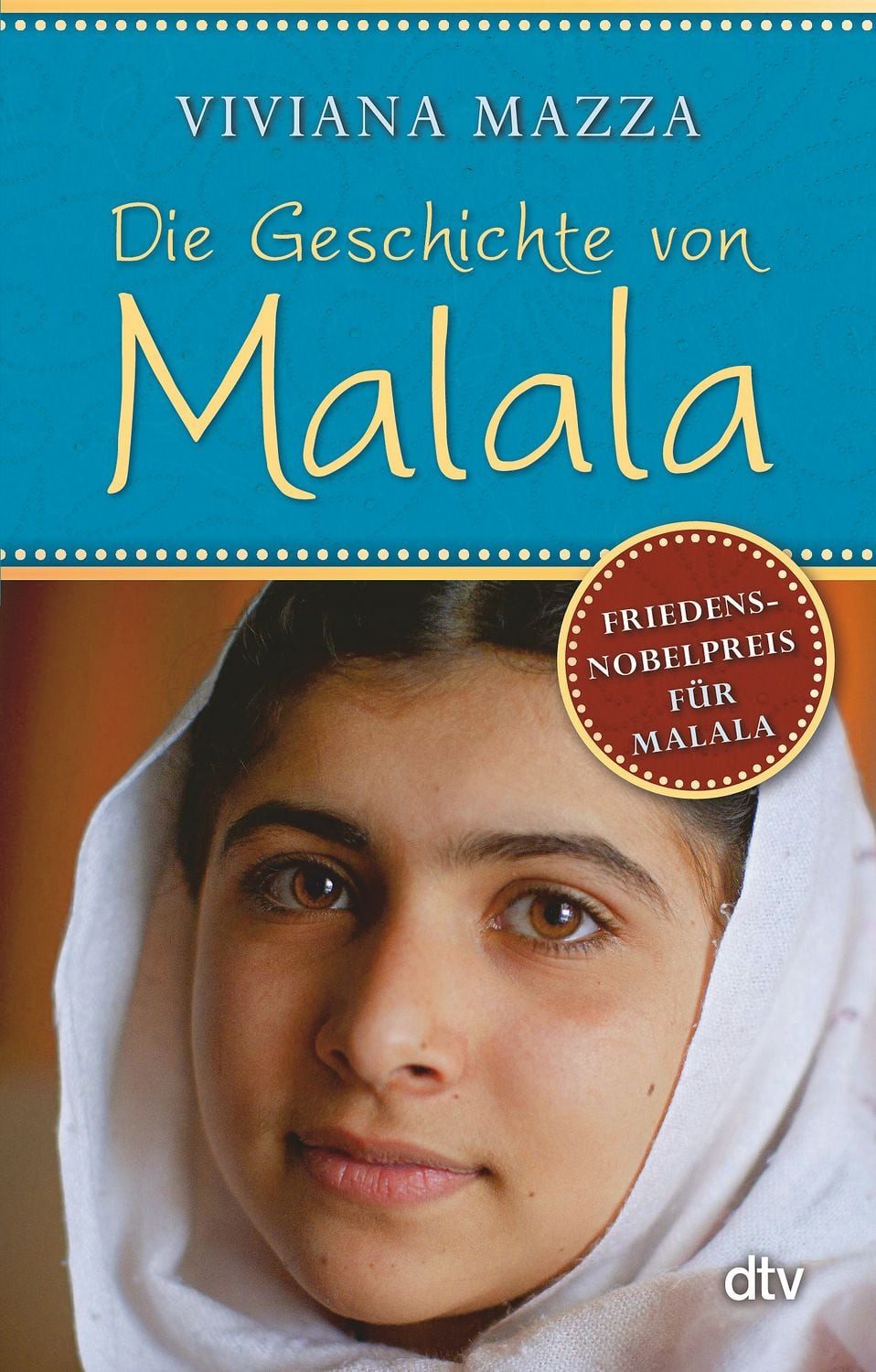 Die Geschichte von Malala / Viviana Mazza