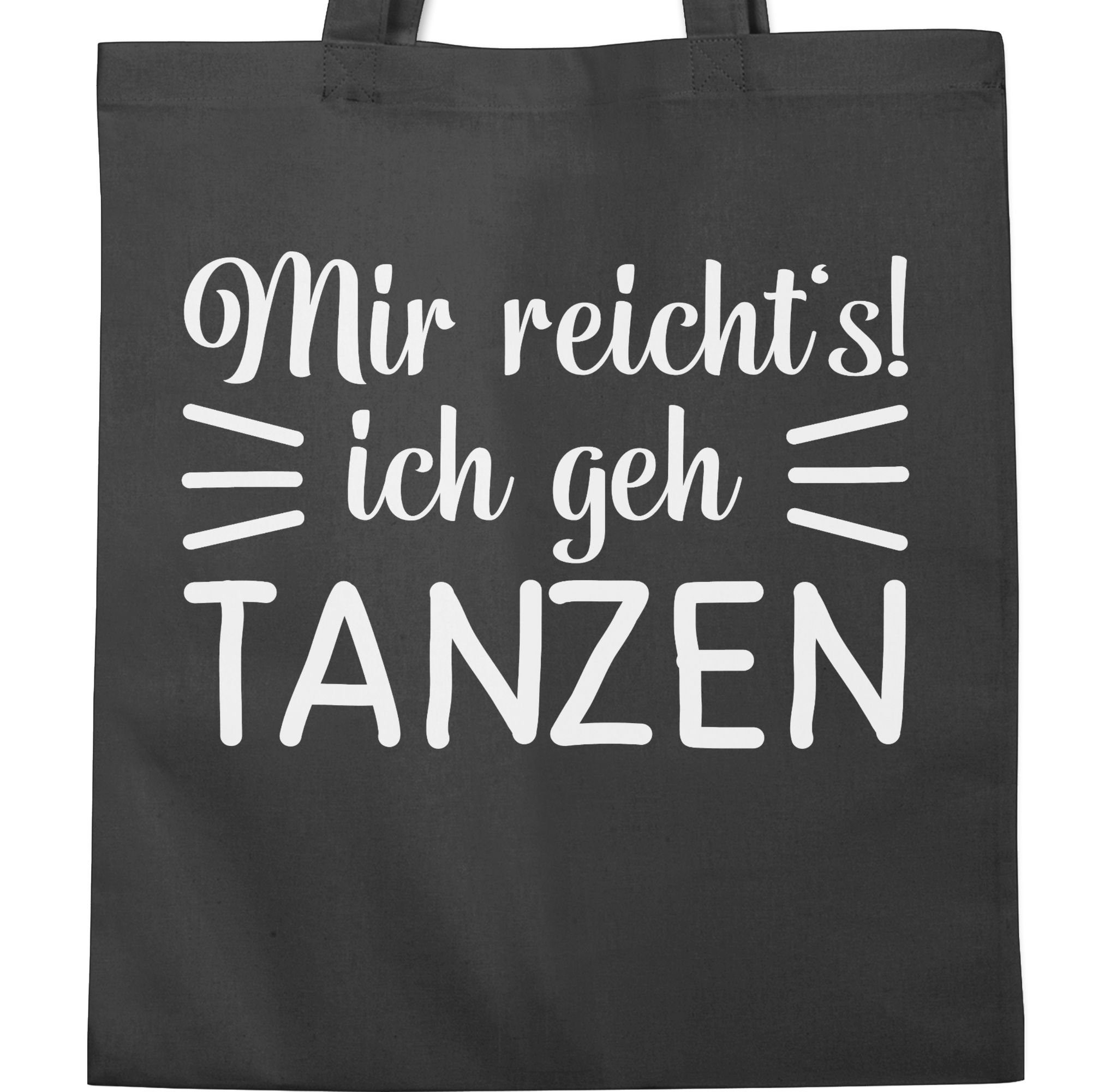 Shirtracer Umhängetasche Mir reicht's ich geh tanzen, Tanzen Geschenk