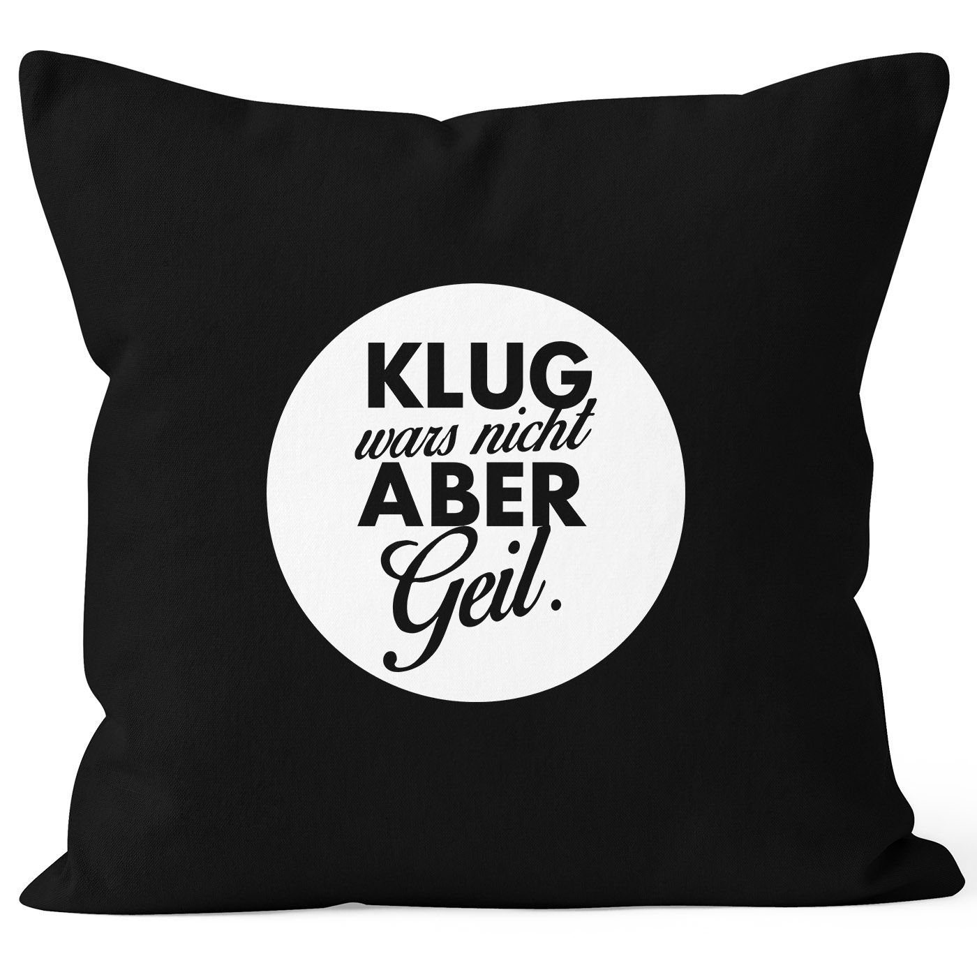 ᐅ MoonWorks Dekokissen Lustiger Kissenbezug mit Spruch Klug wars nicht