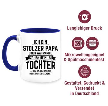 Shirtracer Tasse Ich bin stolzer Papa einer wahnsinnig fantastischen Tochter, Keramik, Geschenk Vatertag Kaffeetasse