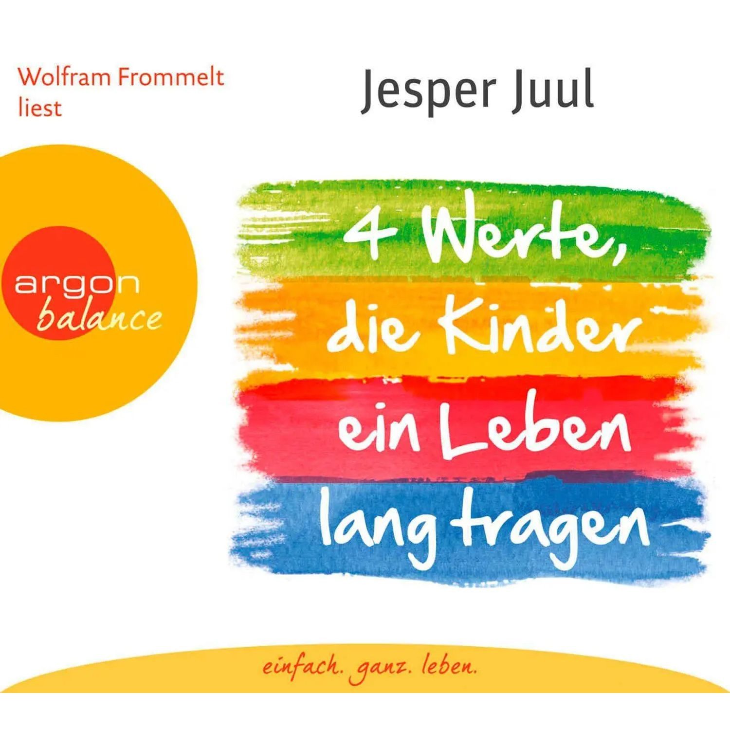 Argon Verlag Hörspiel Vier Werte, die Kinder ein Leben lang tragen