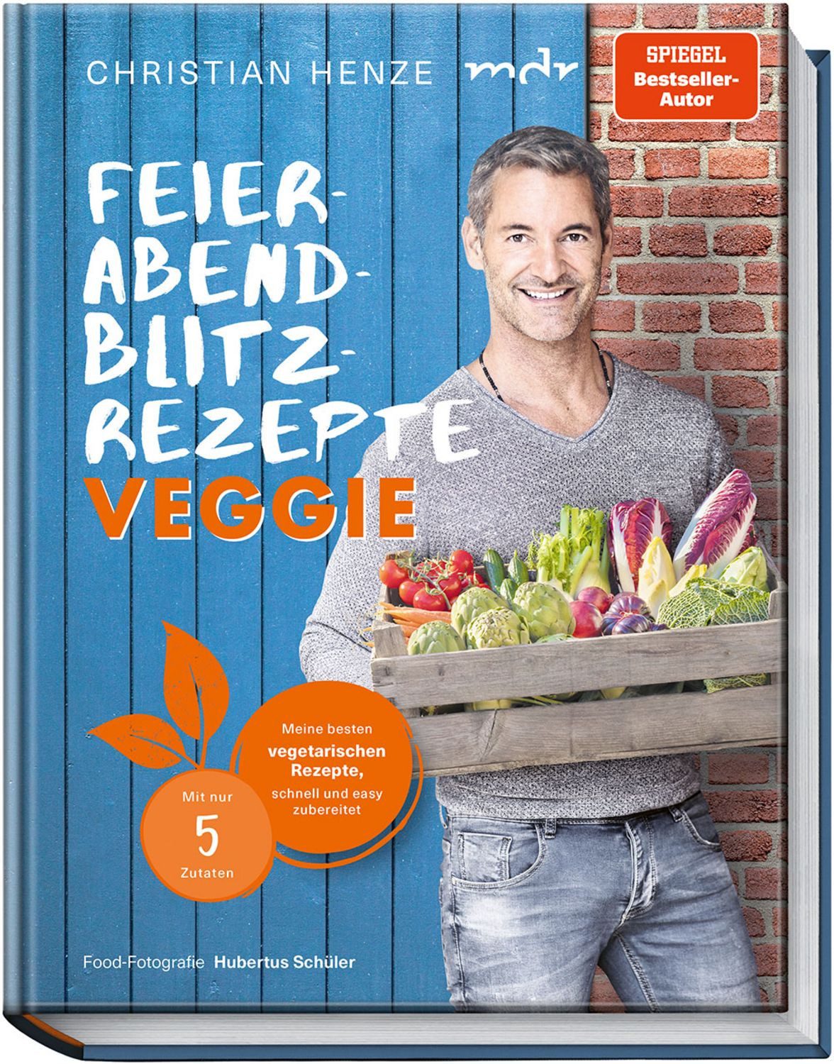 Feierabend-Blitzrezepte veggie / Christian Henze