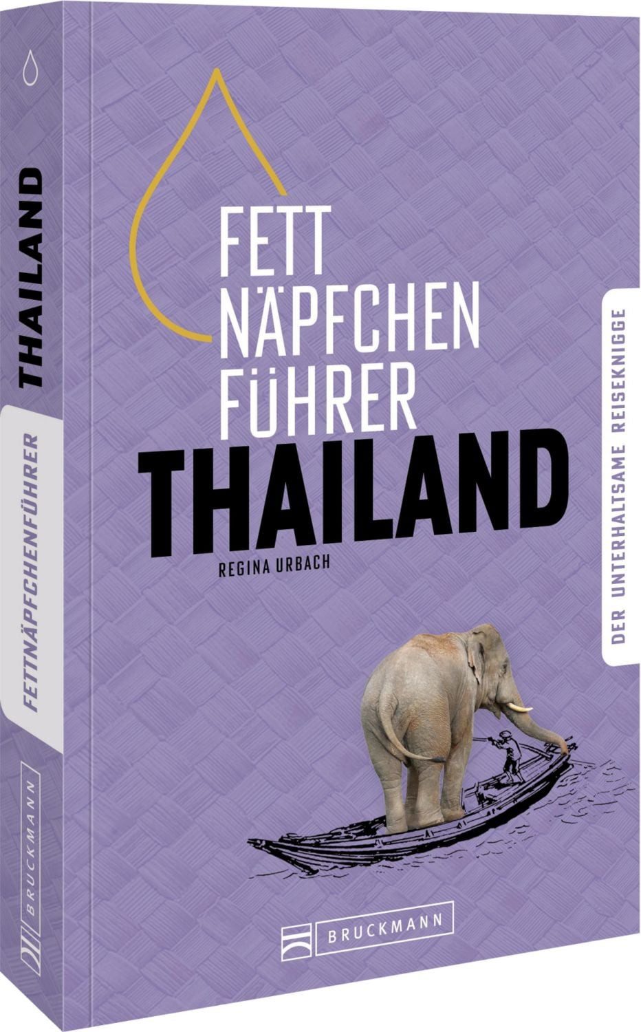Fettnäpfchenführer Thailand / Regina Urbach, Der unterhaltsame Reiseknigge. Das Original