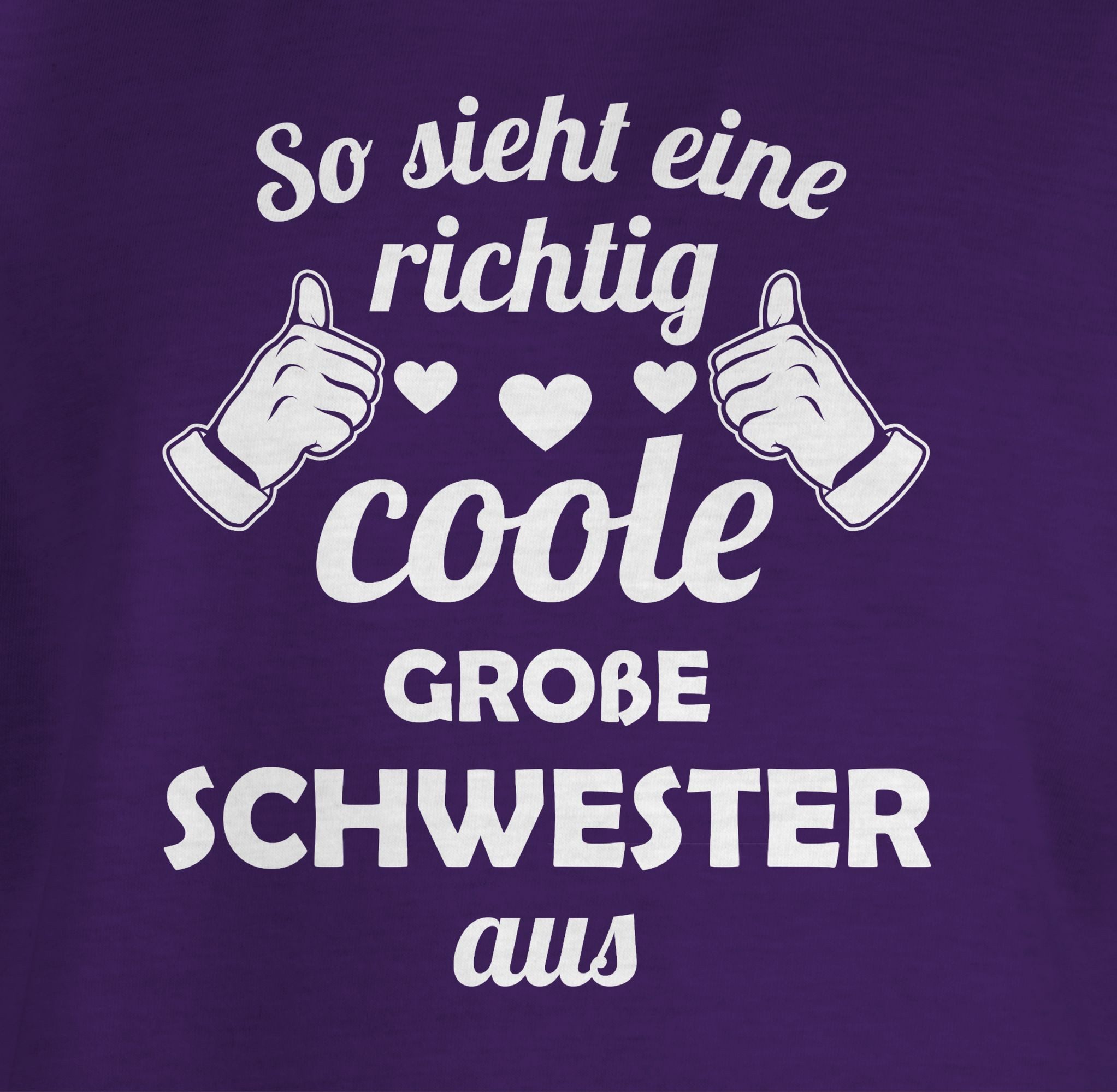 Shirtracer T-Shirt So sieht eine richtig coole große Schwester aus Große Schwester