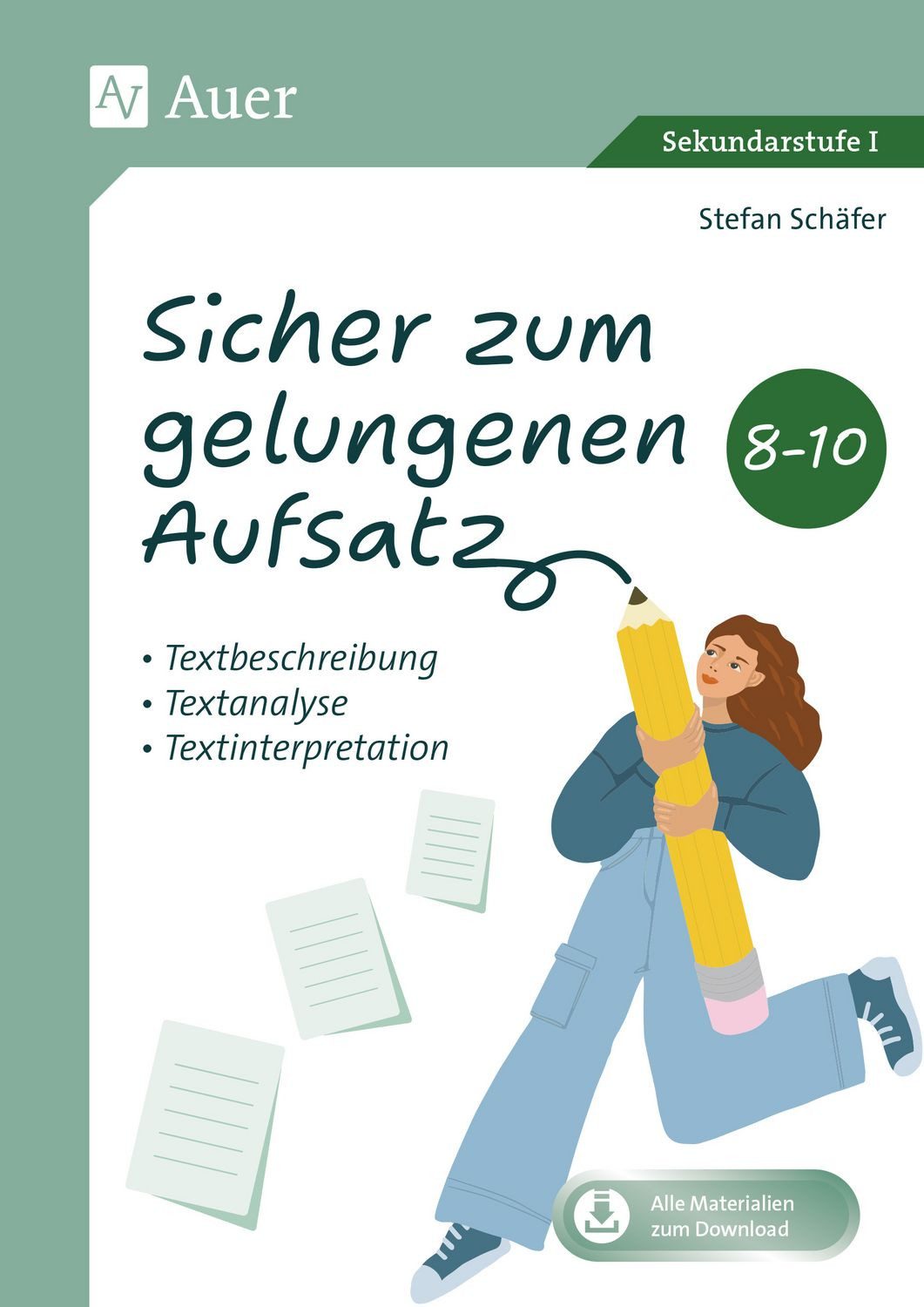 Schulbuch Sicher zum gelungenen Aufsatz 8-10 Textbeschreibung, Textanalyse, Text Stefan Schäfer