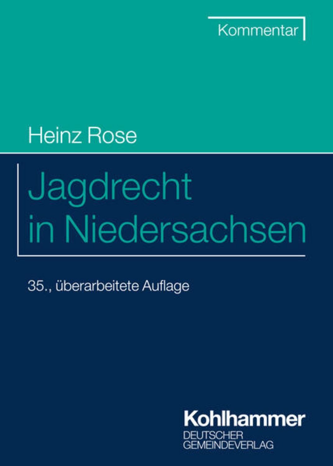 Jagdrecht in Niedersachsen / Heinz Rose