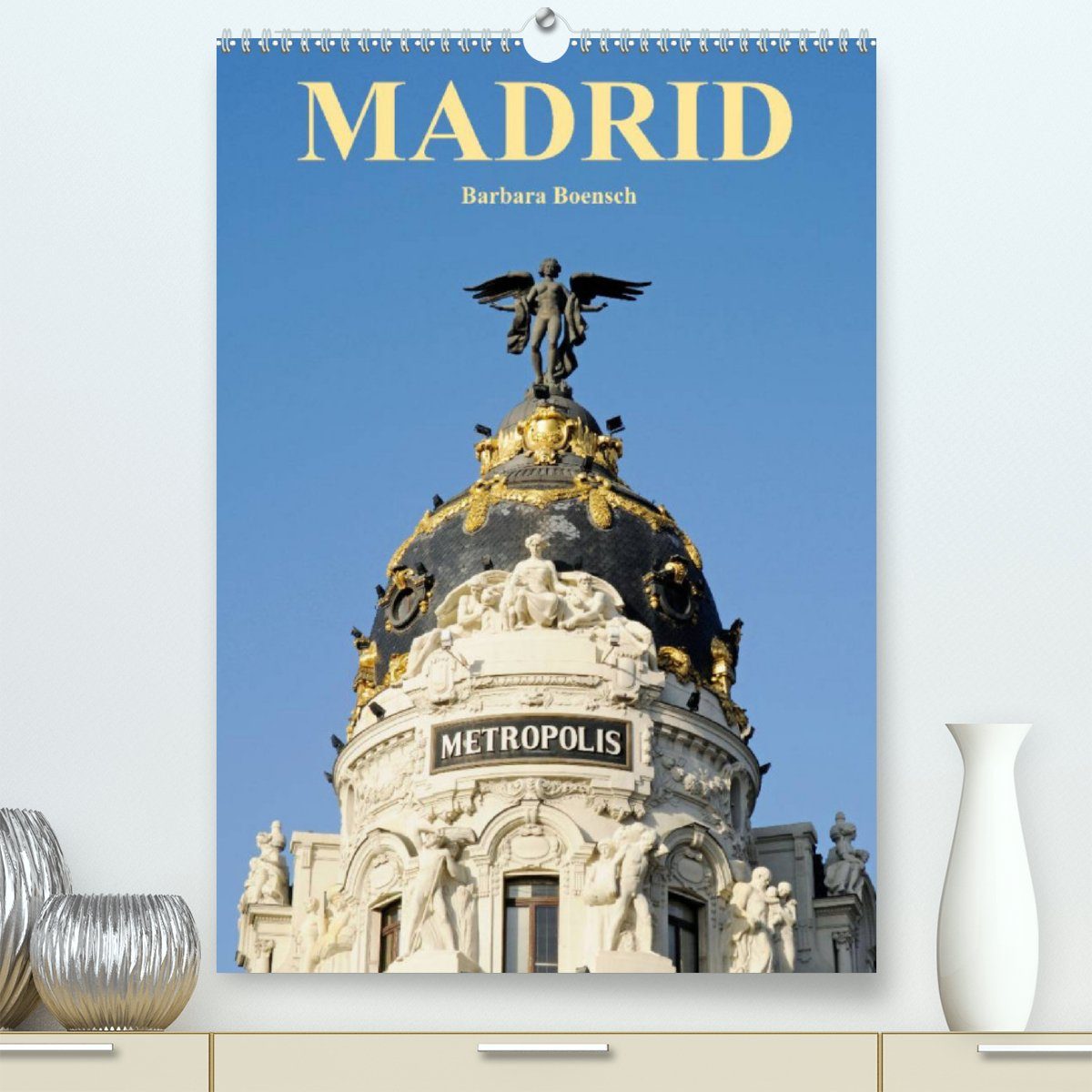 CALVENDO Wandkalender Madrid (Premium, hochwertiger DIN A2 Wandkalender 2023, Kunstdruck in Hochglanz)