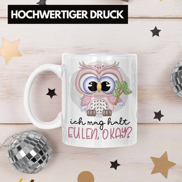 Trendation Tasse Ich Mag Halt Eulen OK Tasse Geschenk Frauen Eulenliebhaber Fans Süß