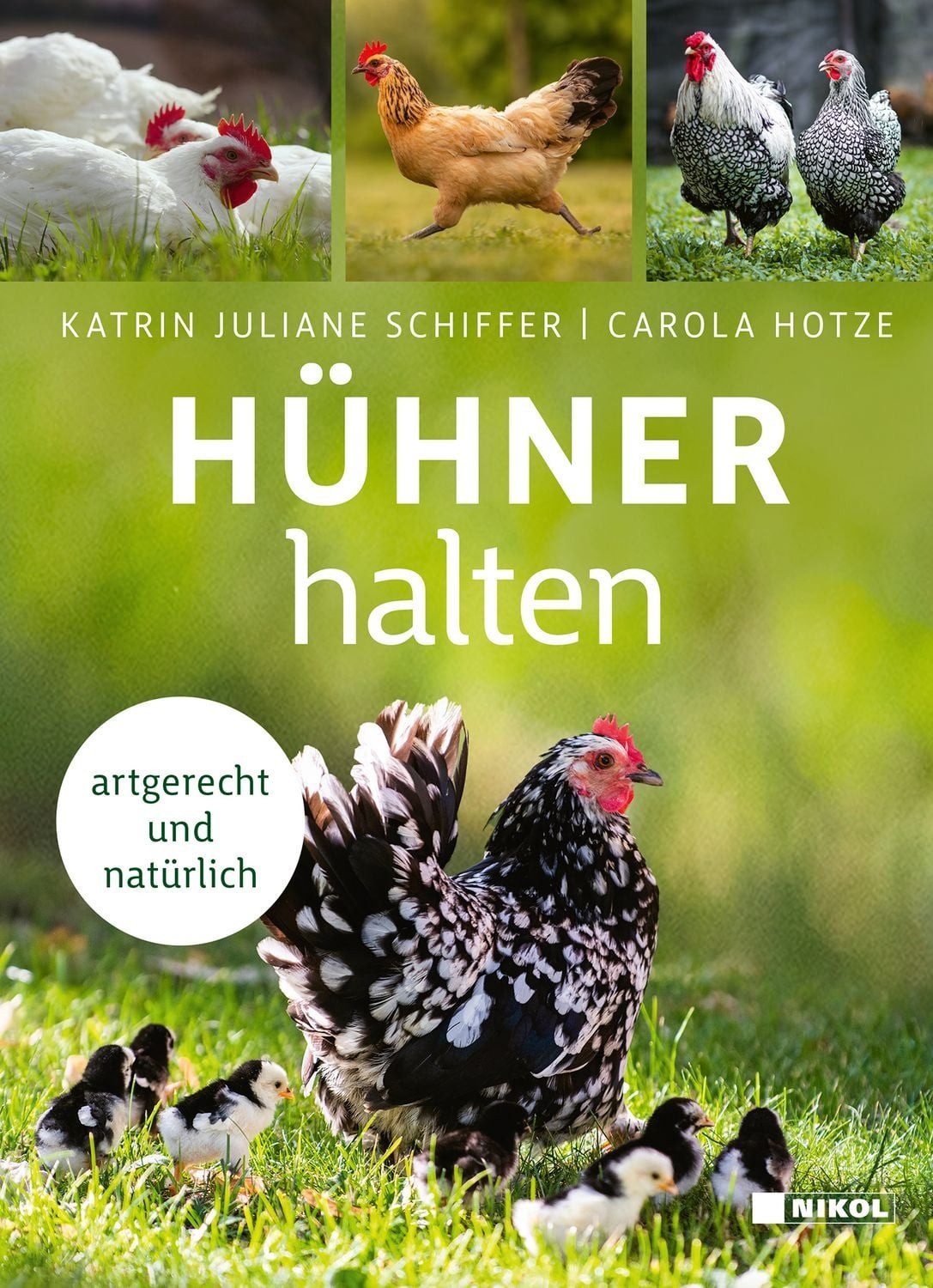 Hühner halten / Carola Hotze, Katrin Juliane Schiffer, artgerecht und natürlich