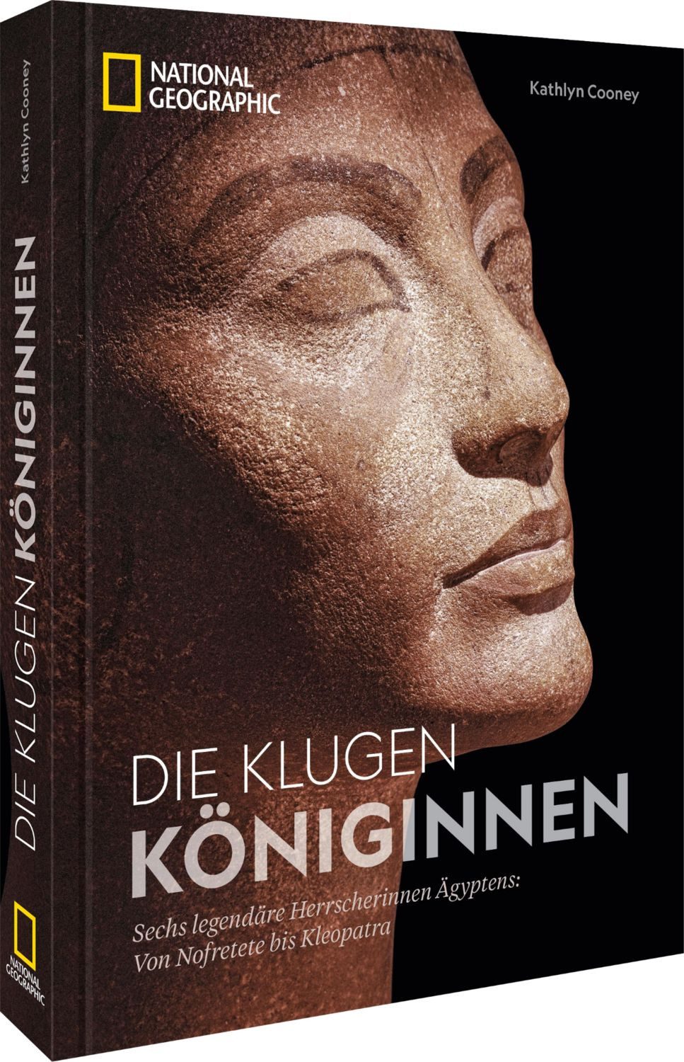 Die klugen Königinnen Sechs legendäre Herrscherinnen Ägyptens: von Nof / Kathlyn Cooney, Sechs legendäre Herrscherinnen Ägyptens: von Nofretete bis Kleopatra, X