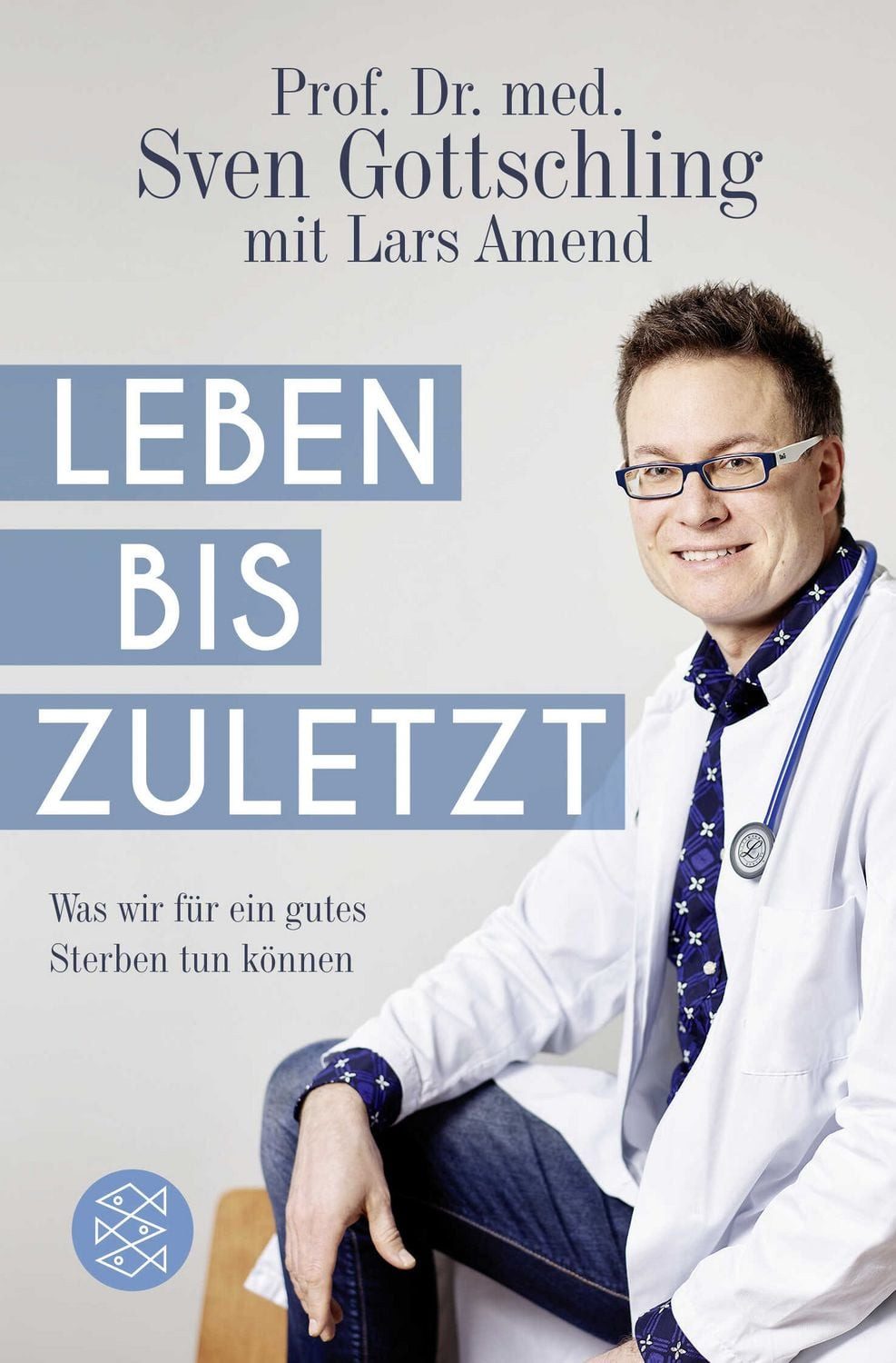 Ratgeber Leben bis zuletzt Was wir für ein gutes Sterben tun können Sven Gottschling, Lars Amend