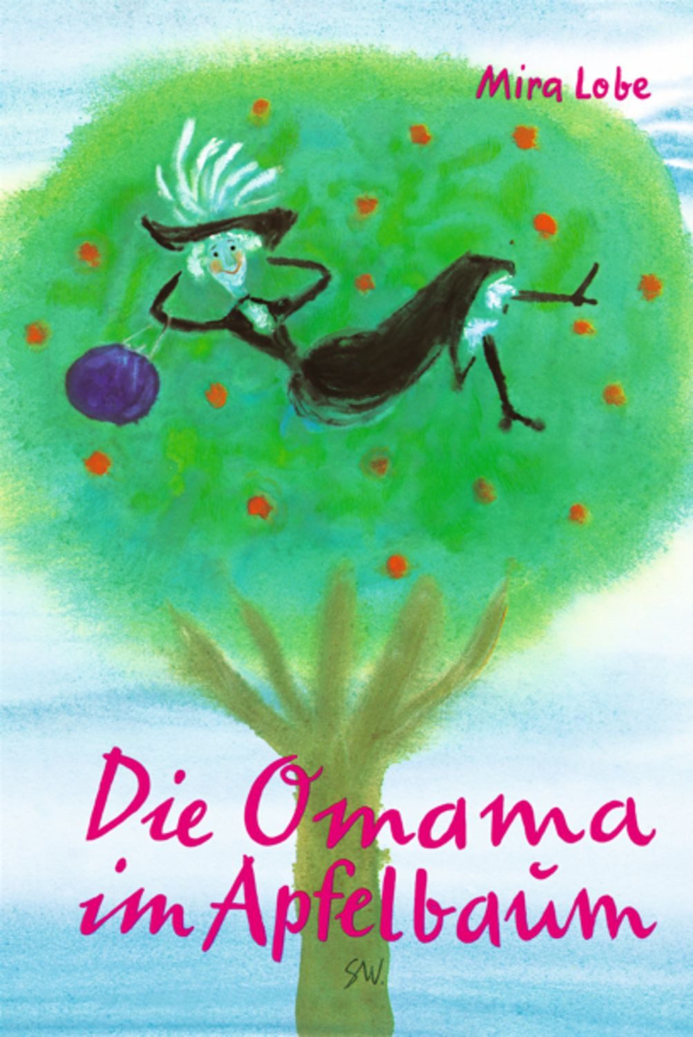 Die Omama im Apfelbaum / Mira Lobe