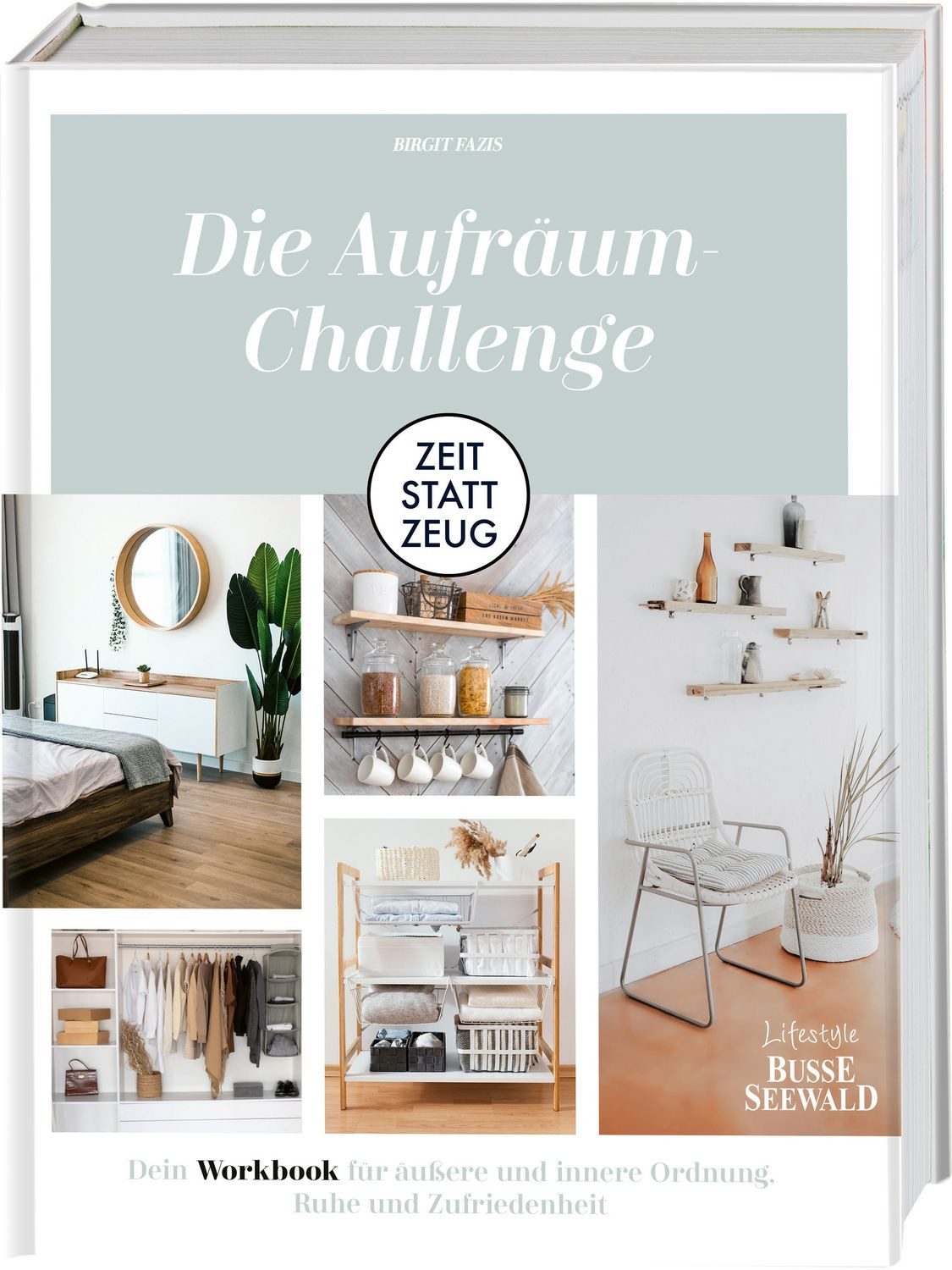 Zeit statt Zeug: Die Aufräum-Challenge. / Birgit Fazis
