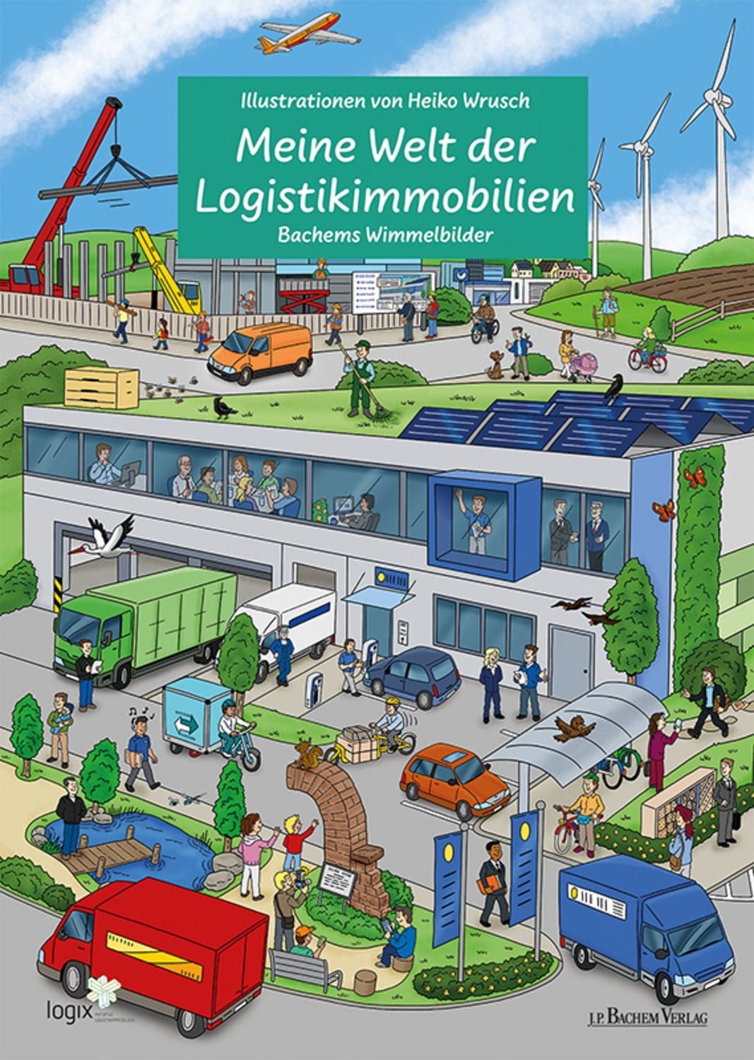 Meine Welt der Logistikimmobilien - Wimmelbilderbuch / diverse