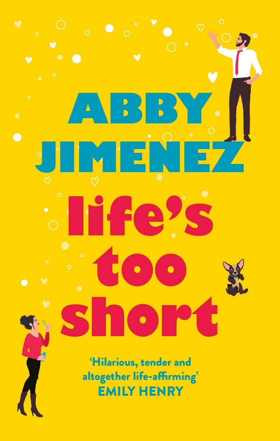 Life's Too Short / Abby Jimenez, the most hilarious and heartbreaking read
