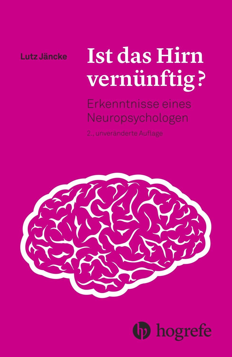 Ist das Hirn vernünftig? / Lutz Jäncke
