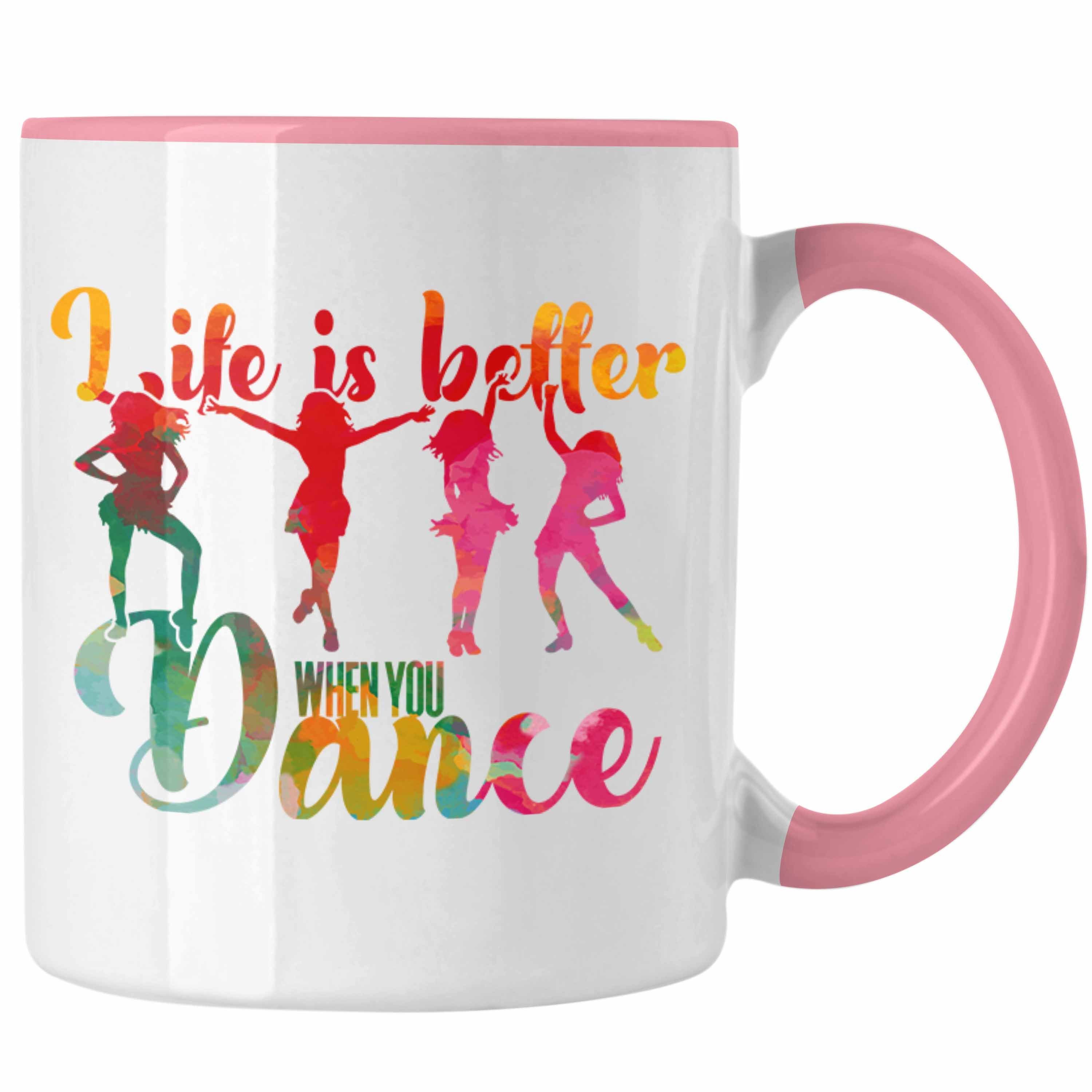 Trendation Tasse Tanzen Tasse Geschenk für Tänzerin Life Is Better When You Dance Rosa