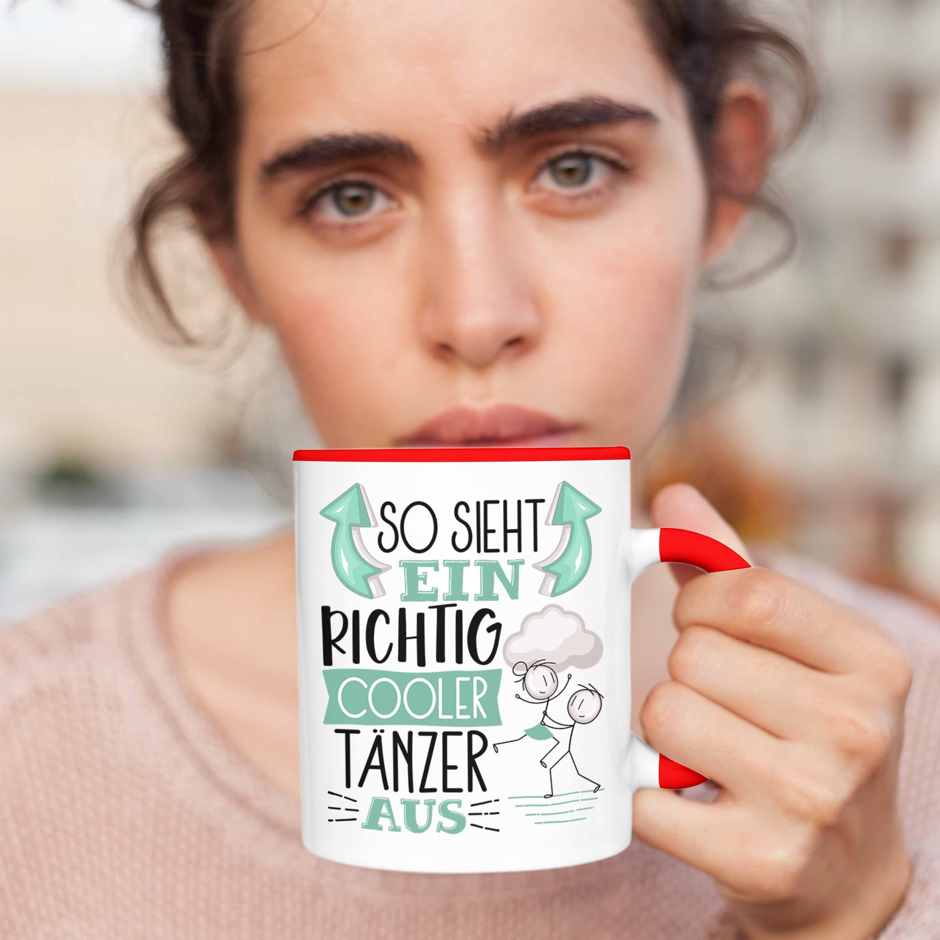 Tänzer RIchtig Aus Cooler Rot Sieht Tasse Tasse Geschenki Trendation Geschenk Tänzer Ein So