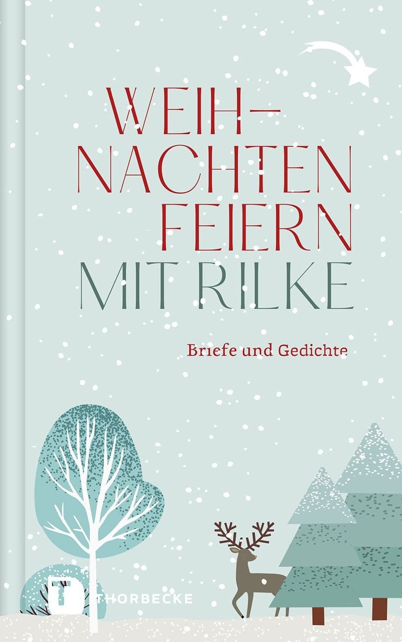 Weihnachten feiern mit Rilke / Rainer Maria Rilke, Briefe und Gedichte