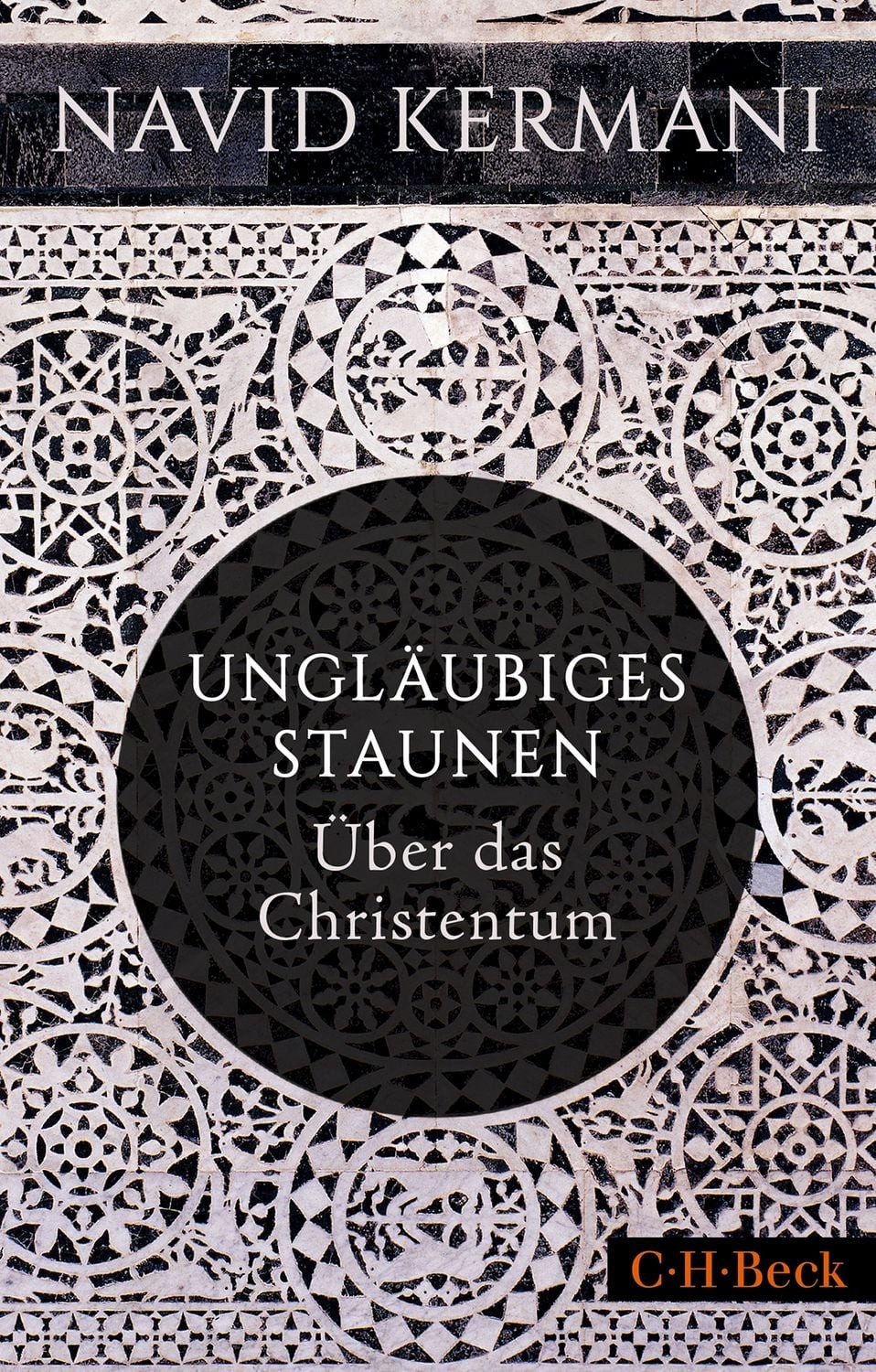 Sachbuch Ungläubiges Staunen Über das Christentum Navid Kermani