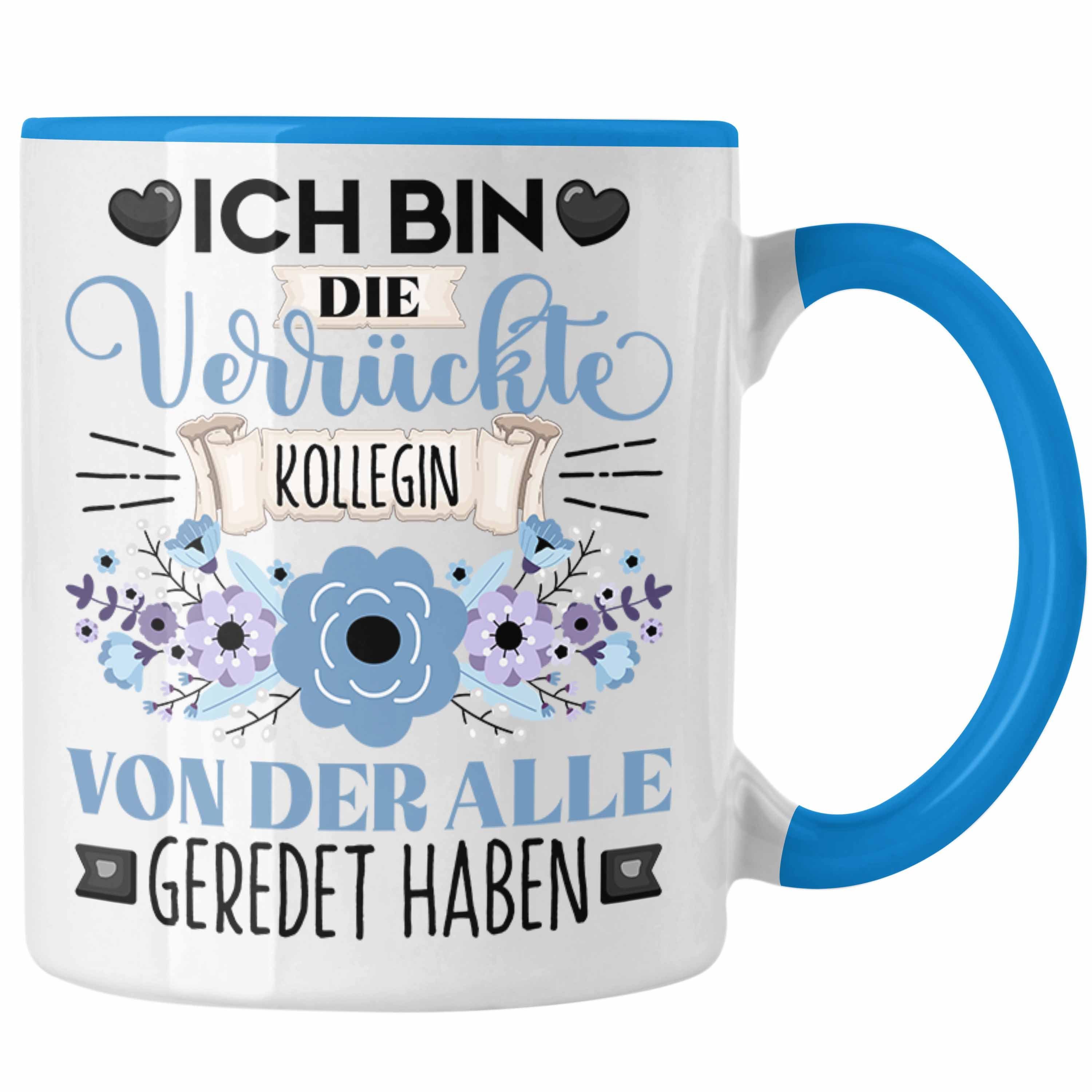 Trendation Tasse Kollegin Tasse Geschenk Lustiger Spruch Geschenkidee Ich Bin Die Verrü Blau | Teetassen