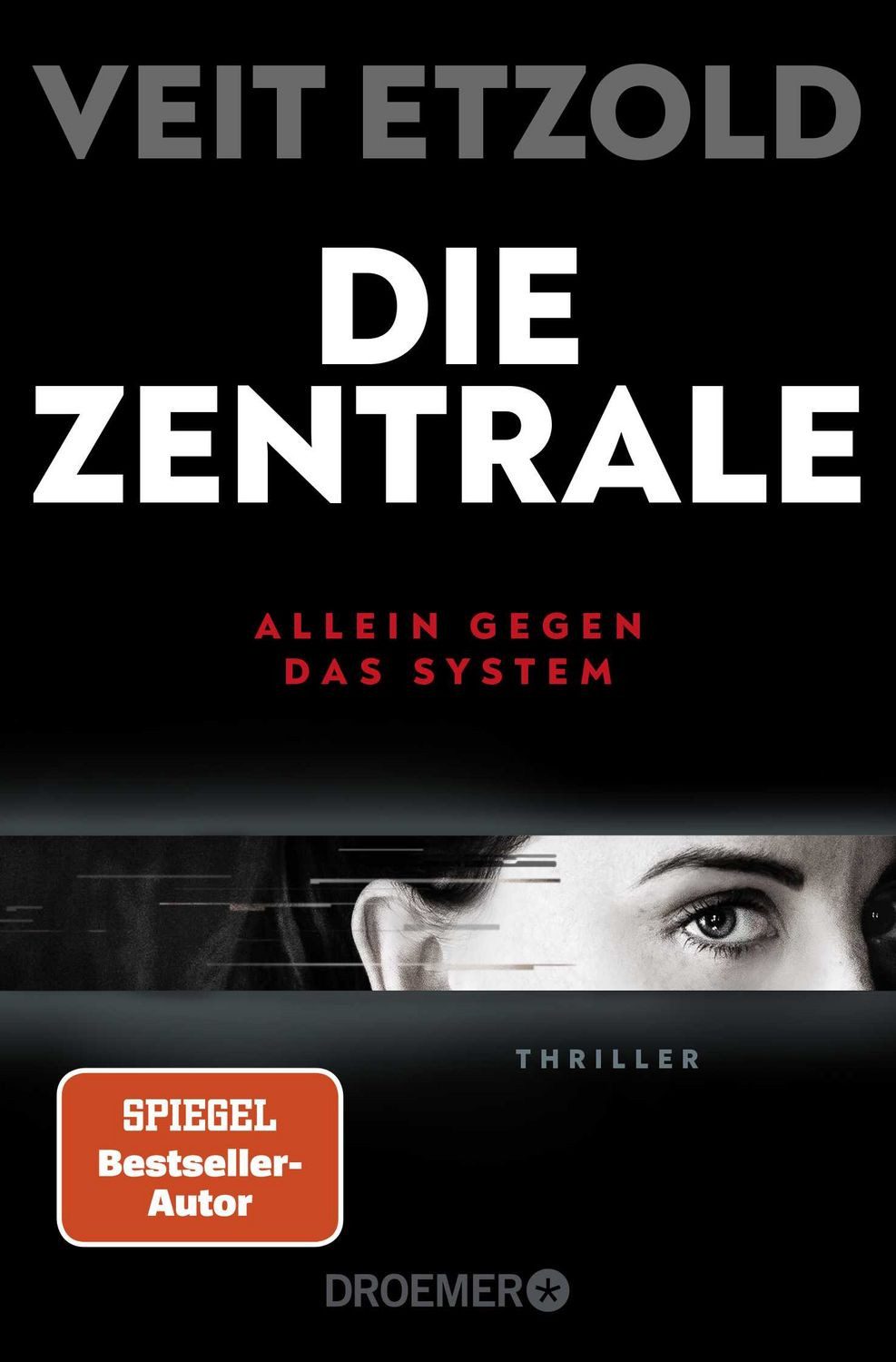 Belletristik Die Zentrale Allein gegen das System. Thriller, SPIEGEL Bestseller-Au Veit Etzold