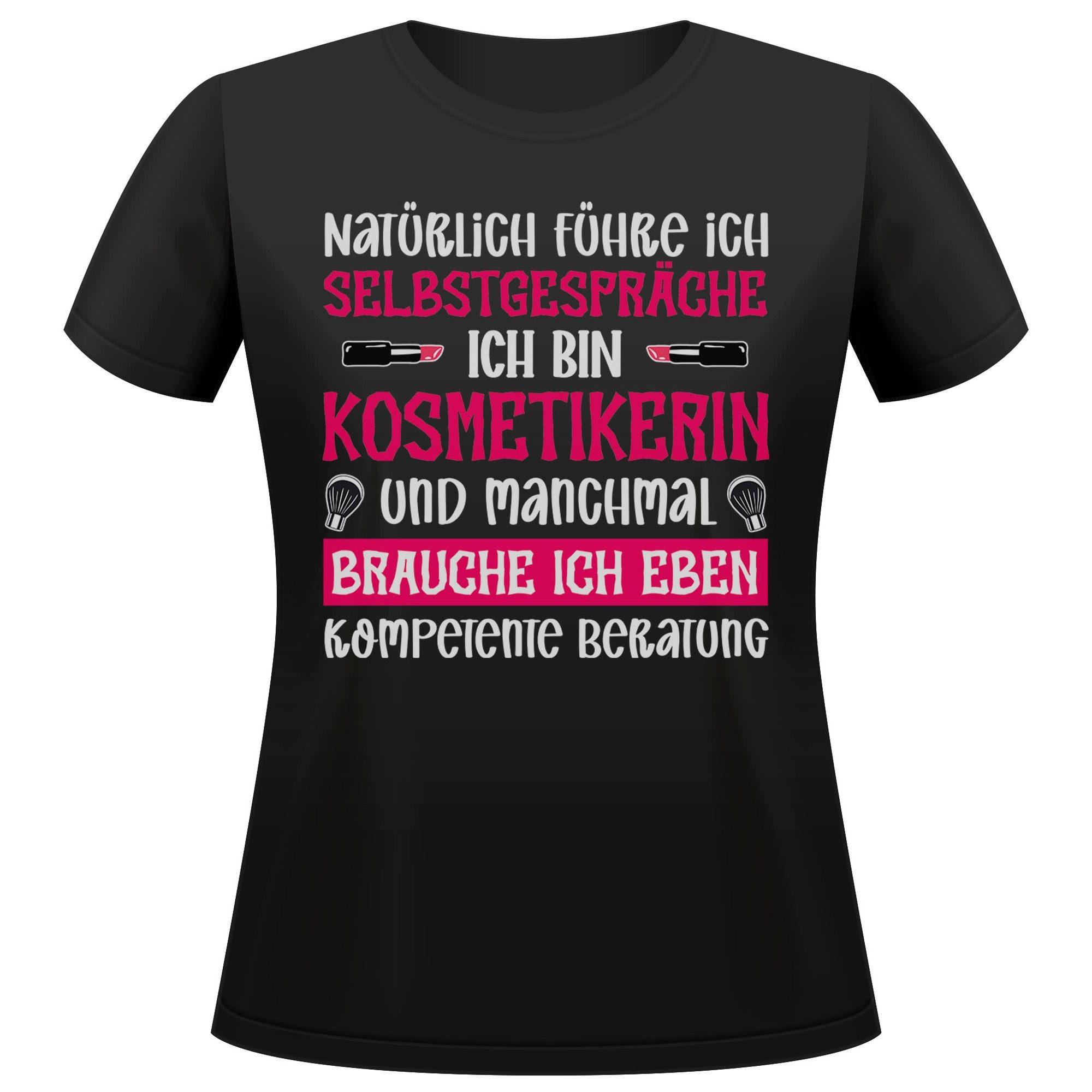 T-Shirt Kosmetikerin Geschenk Frauen Spruch Beruf Ausbildung Abschluss