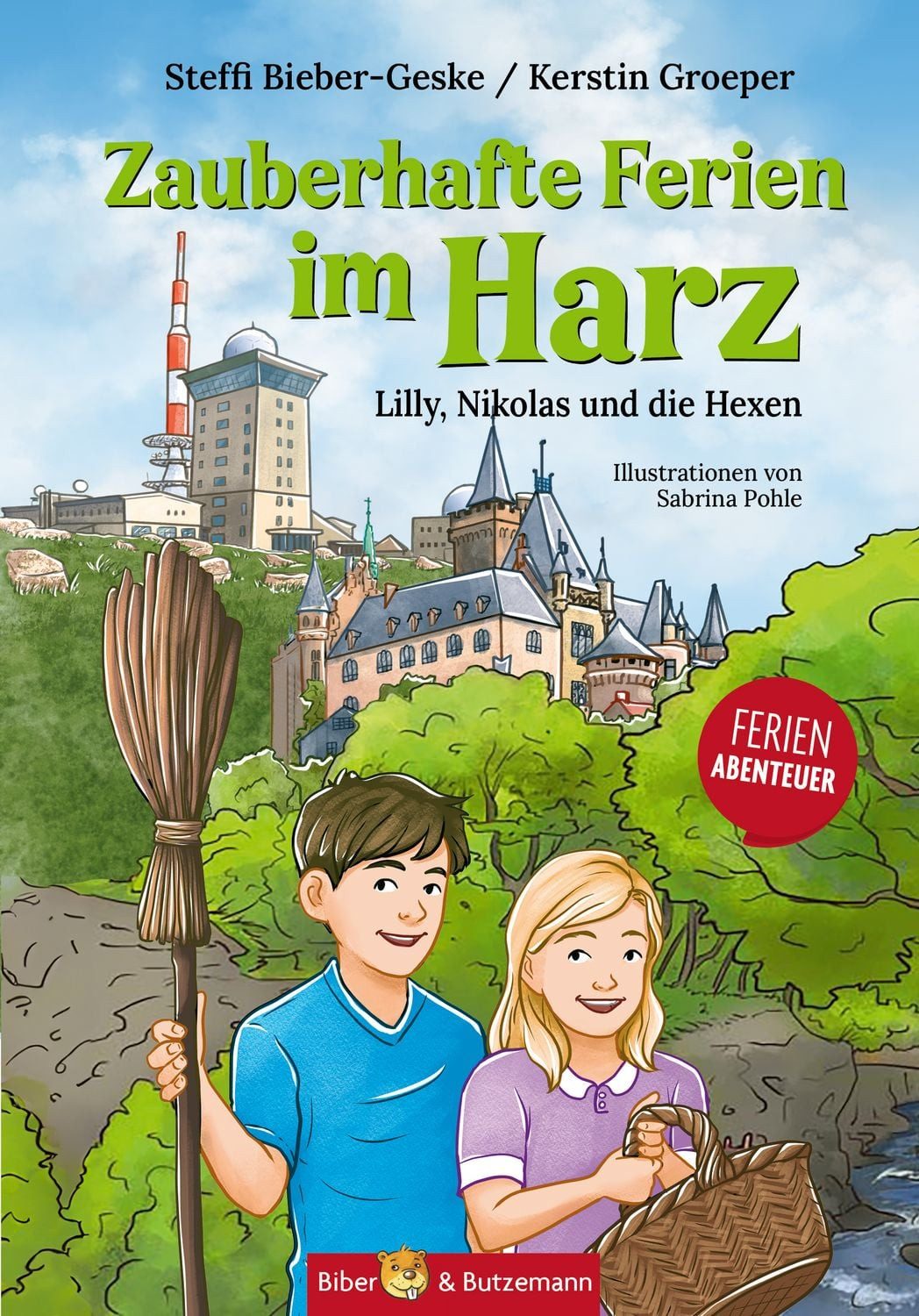 Zauberhafte Ferien im Harz - Lilly, Nikolas und die Hexen / Steffi Bieber-Geske, Kerstin Groeper