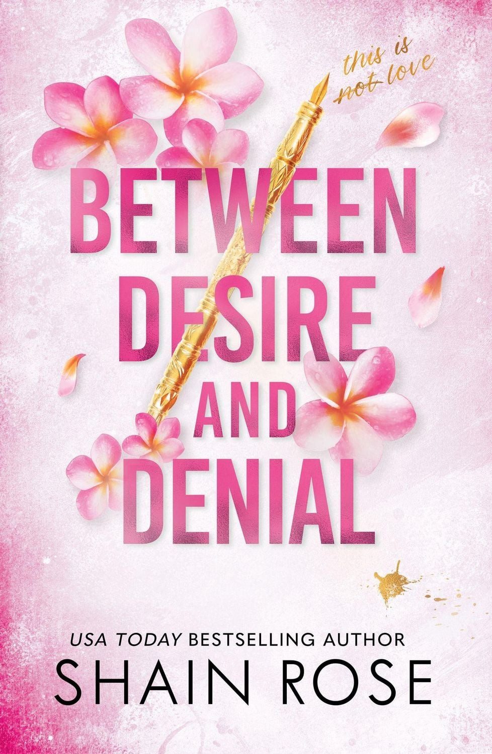 Between Desire and Denial / Shain Rose