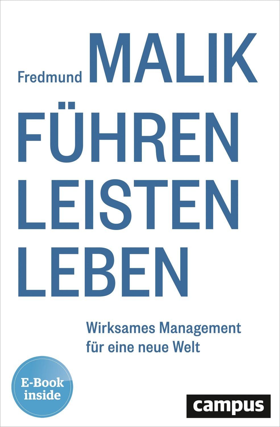 Sachbuch Führen Leisten Leben Wirksames Management für eine neue Welt, plus E-B Fredmund Malik