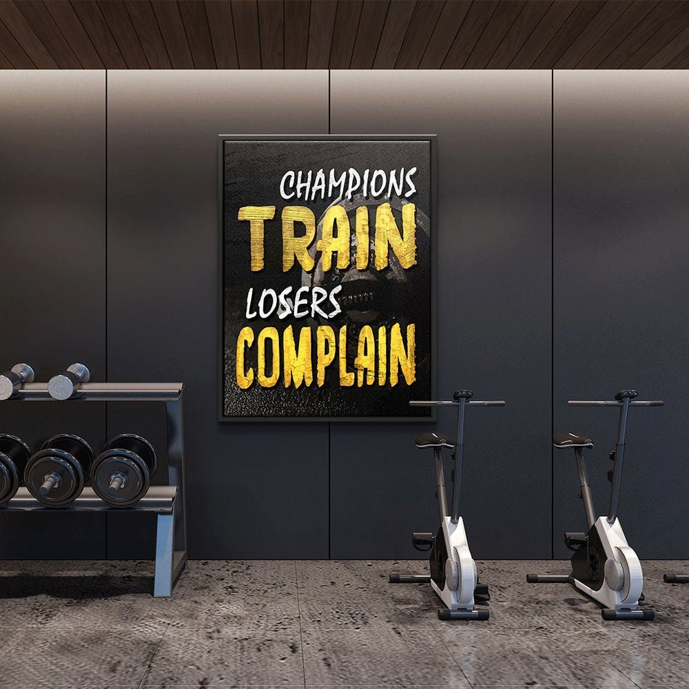 Train Champions Rahmen Leinwandbild Motivation Losers DOTCOMCANVAS® Leinwandbild, - - Premium goldener Complain