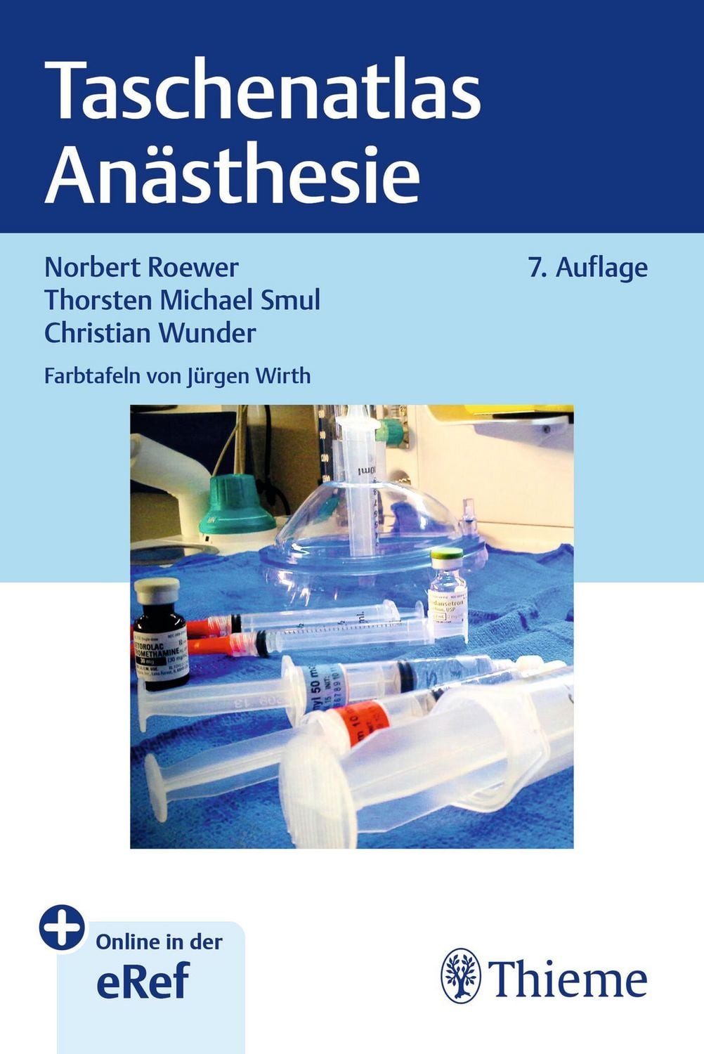 Taschenatlas Anästhesie / Norbert Roewer, Thorsten Smul, Christian Wunder