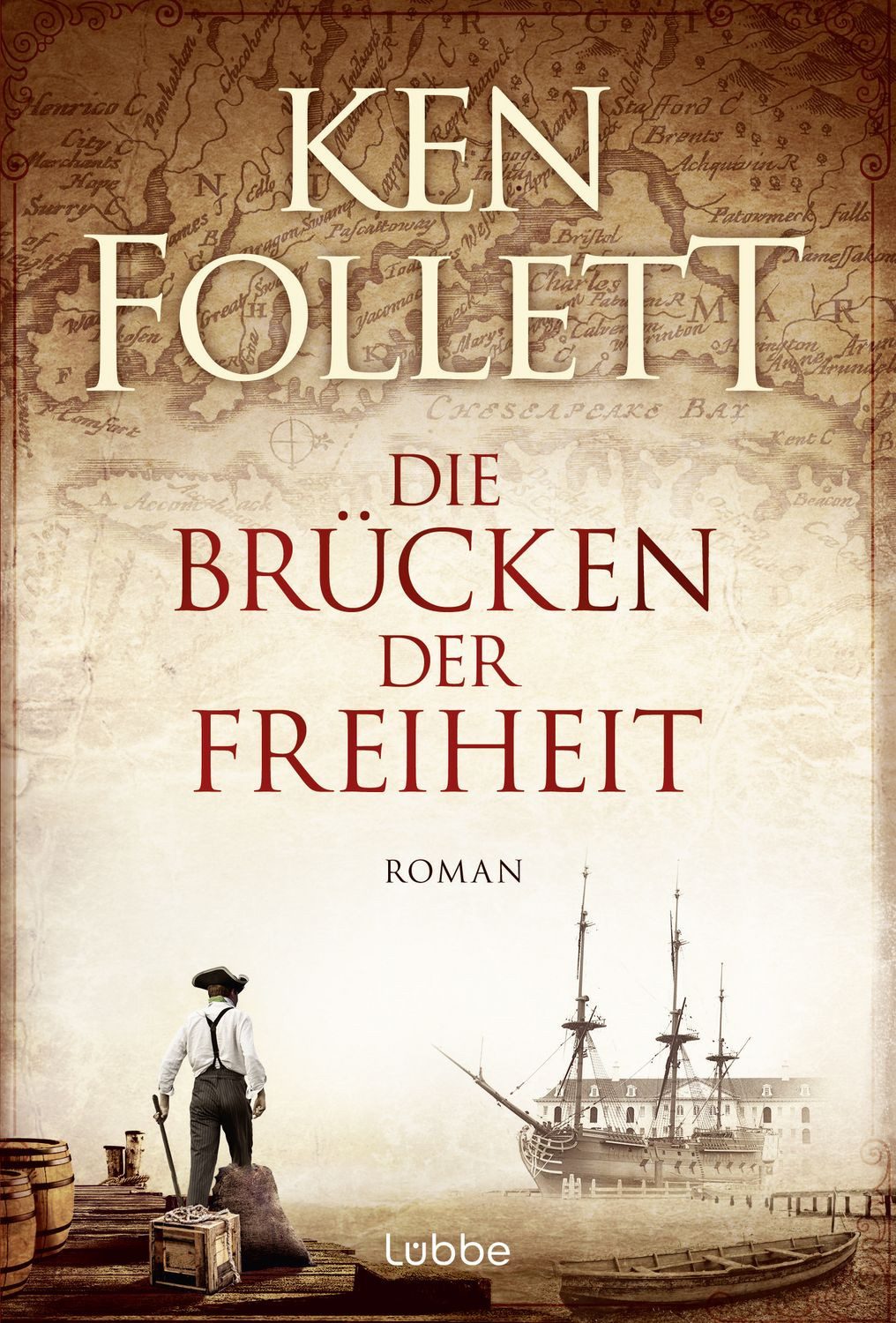 Die Brücken der Freiheit / Ken Follett, Roman