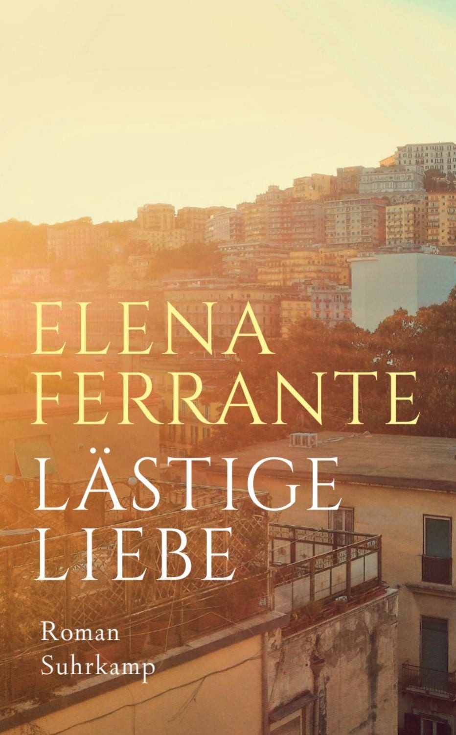 Lästige Liebe / Elena Ferrante