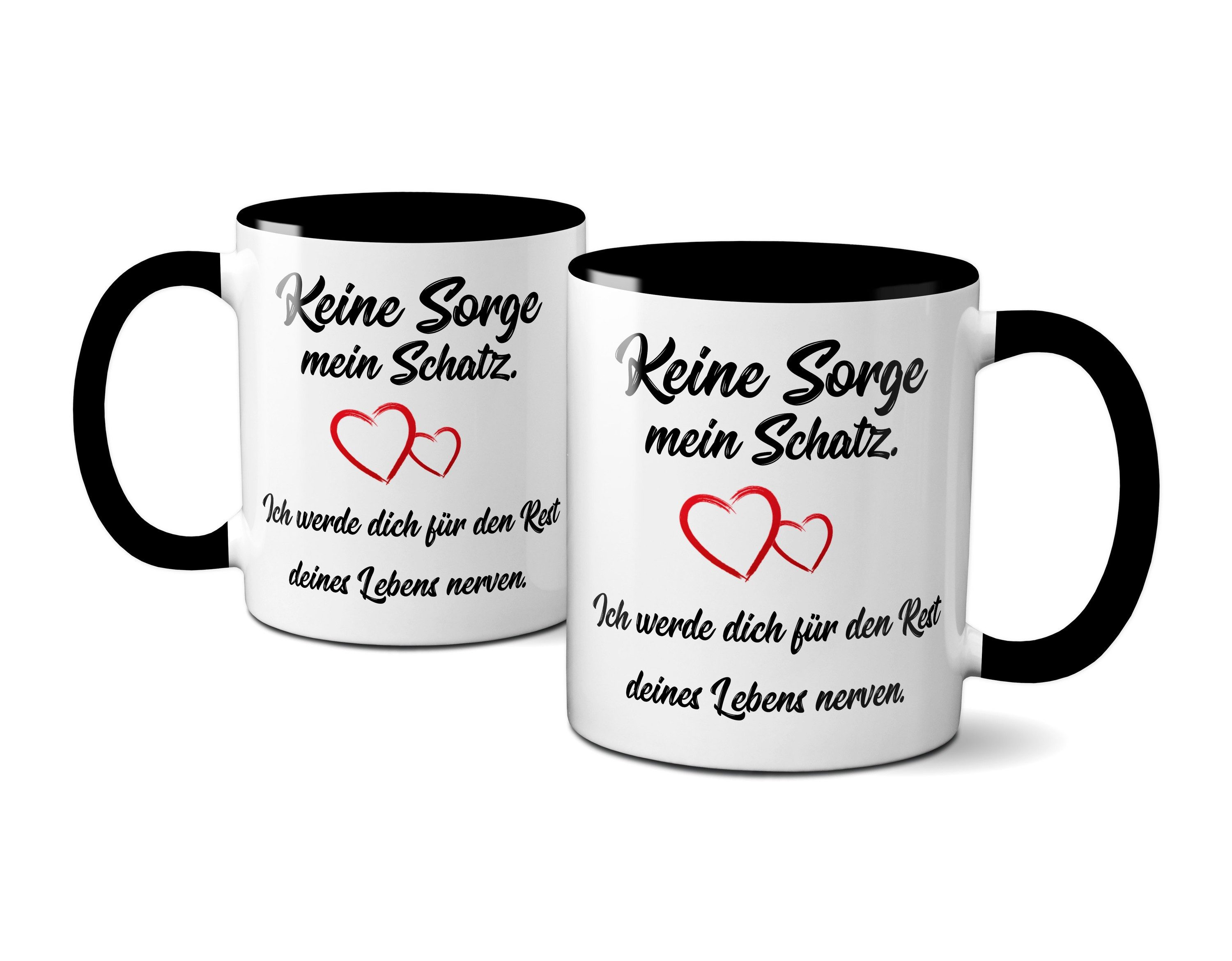 TASSENKING Tasse, Keine Sorge mein Schatz, ich werde dich für den Rest... (schwarz)