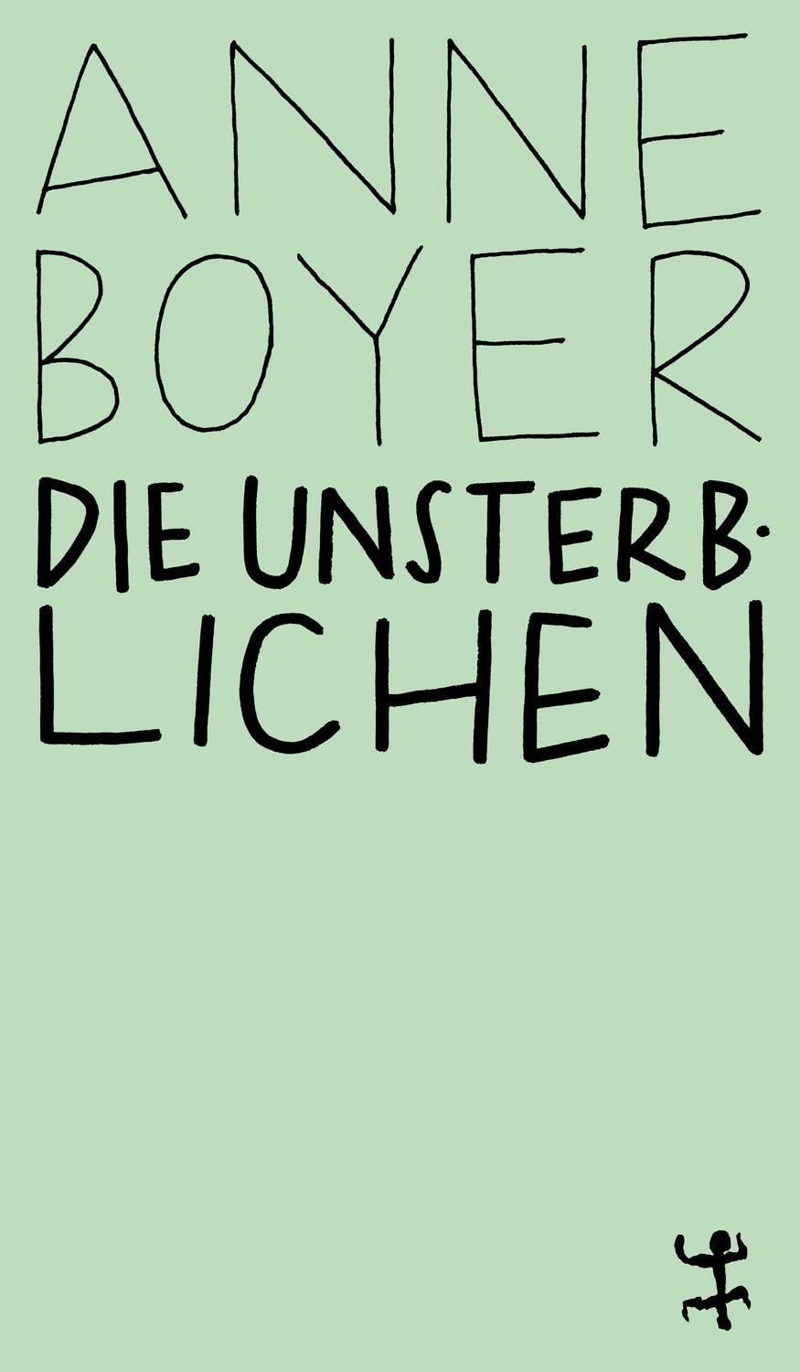 Die Unsterblichen / Anne Boyer