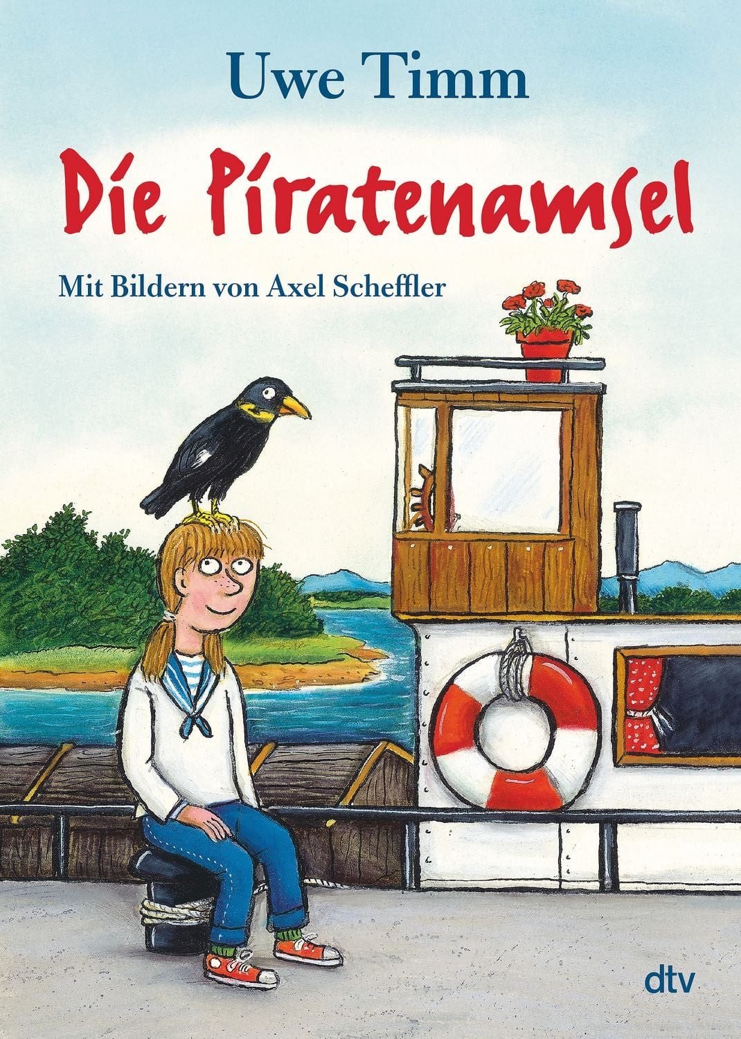 Die Piratenamsel / Uwe Timm, Der von Axel Scheffler illustrierte Kinderbuchklassiker ab 8