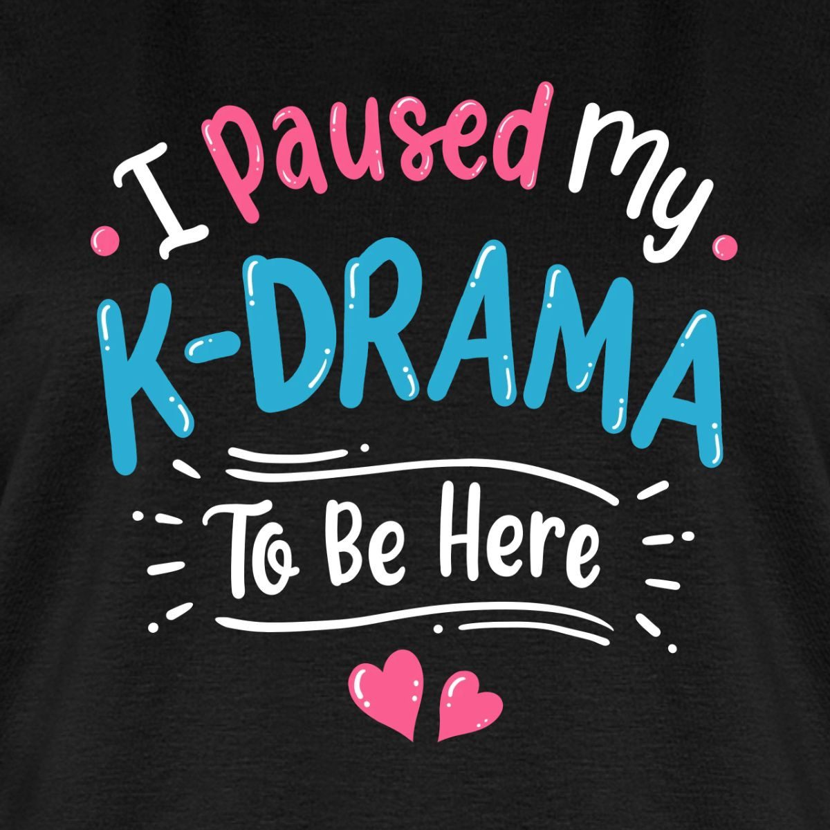Spreadshirt T-Shirt Paused My K-Drama K-Pop Frauen Premium T-Shirt (1-tlg)