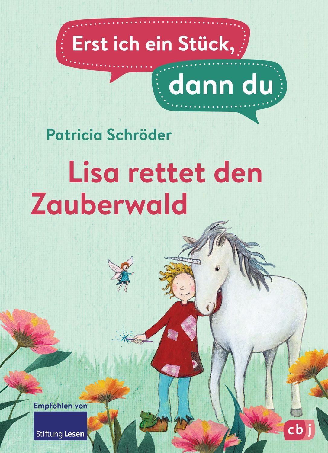 Erst ich ein Stück, dann du - Lisa rettet den Zauberwald / Patricia Schröder