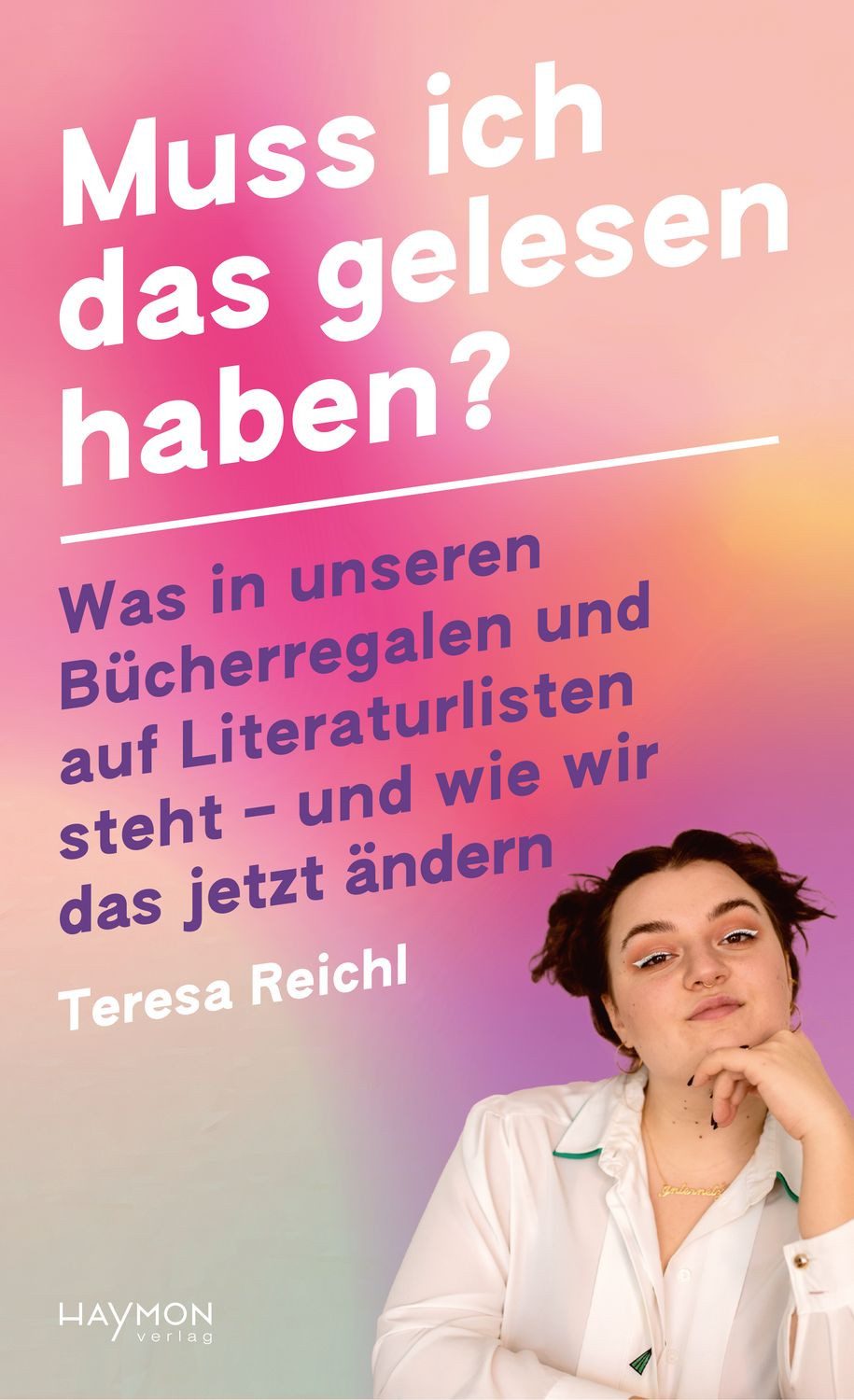Muss ich das gelesen haben? / Teresa Reichl