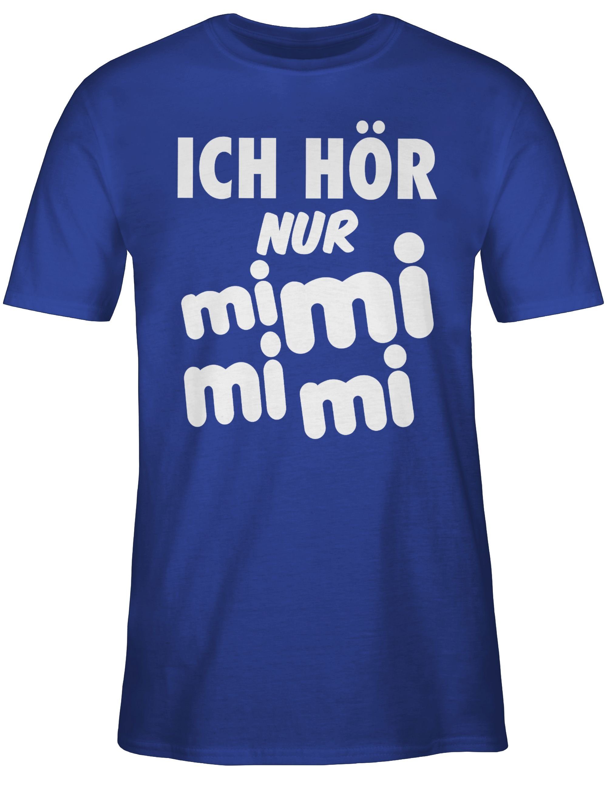 hör mi - Shirtracer Royalblau T-Shirt 3 weiß Ich Statement nur mi Sprüche mi