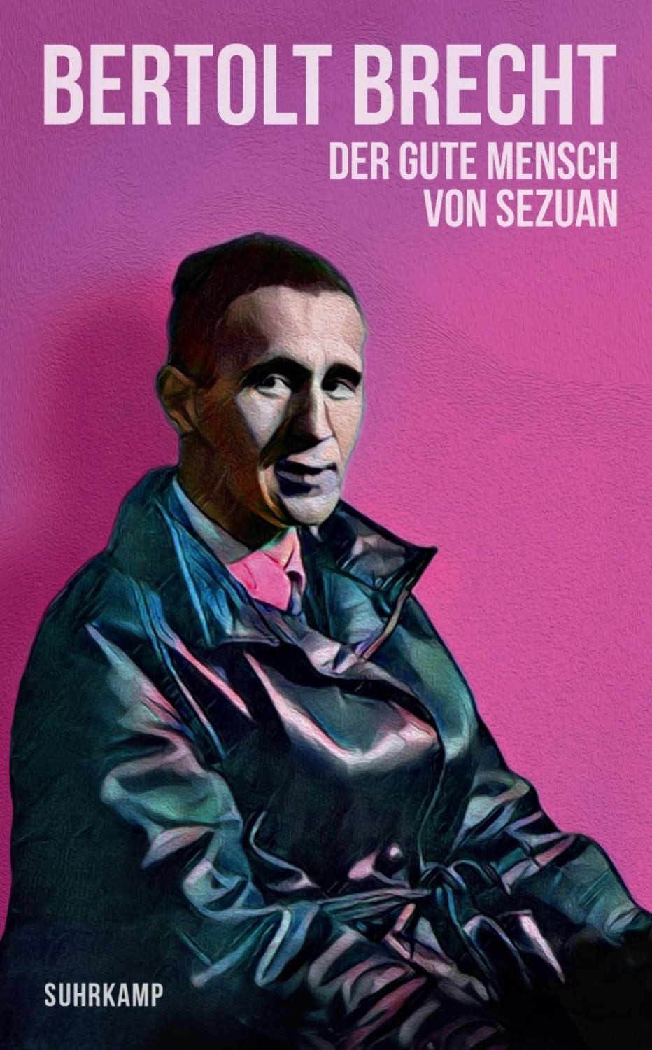 Der gute Mensch von Sezuan / Bertolt Brecht