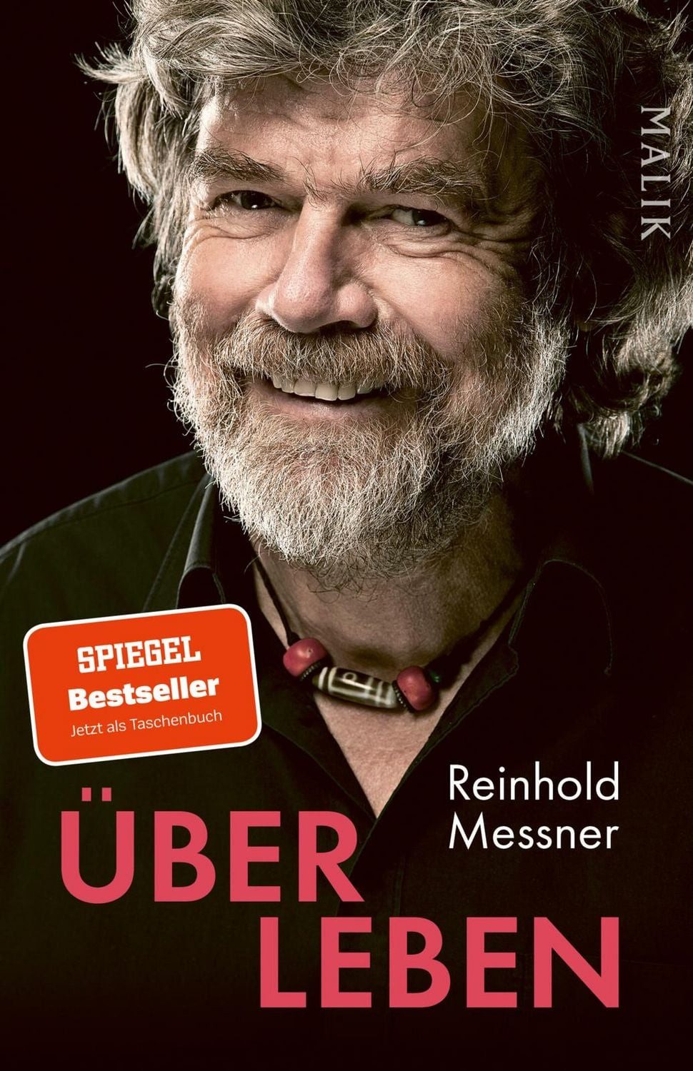 Über Leben / Reinhold Messner, 70 Botschaften rund um Mut, Leidenschaft und Verantwortung