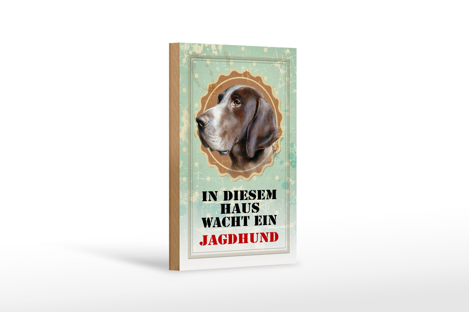 Femer GmbH Holzbild Hund 12x18 cm in diesem Haus wacht ein Jagdhund, (1 St), Glatte Holzfaserplatte (MDF), vorn beschichtet