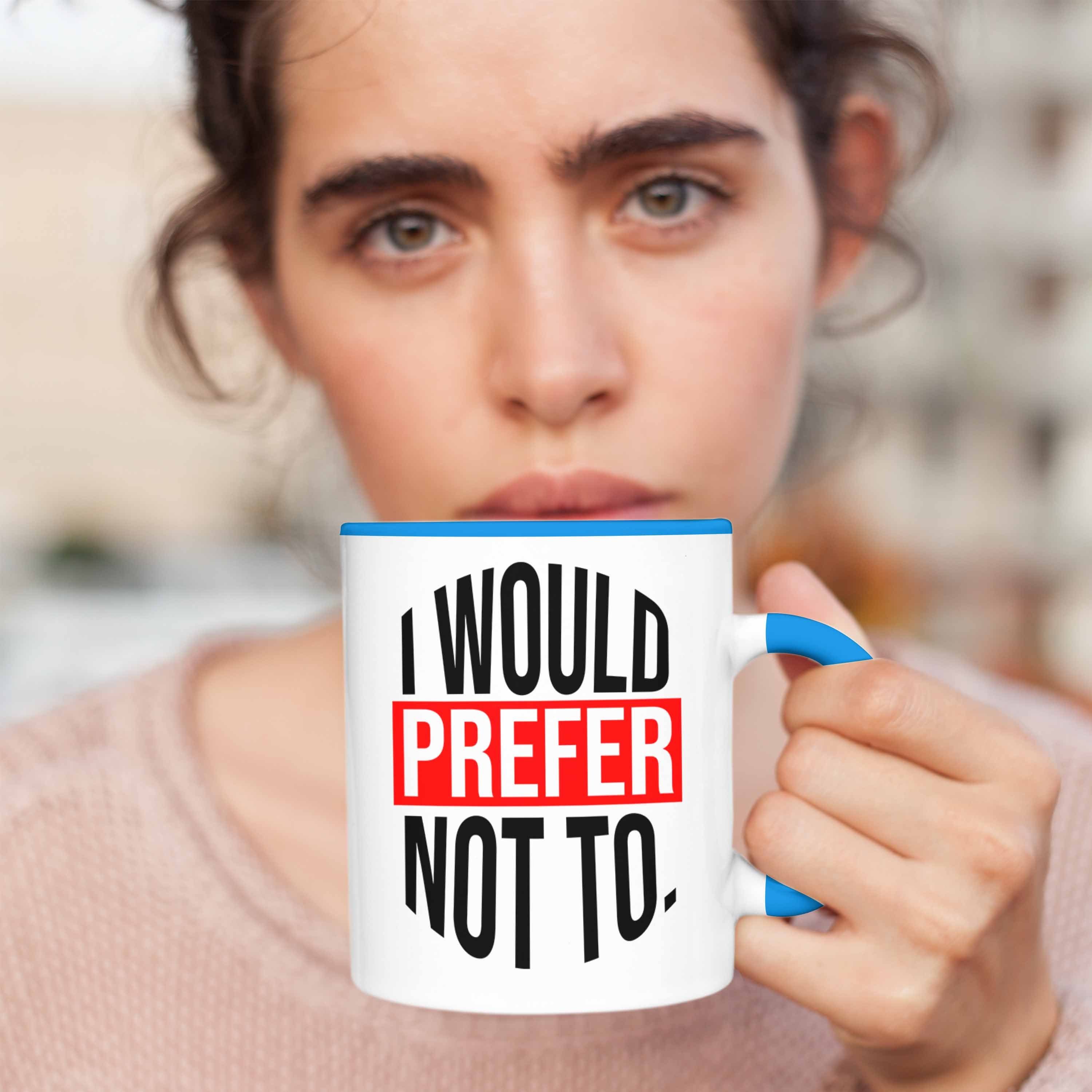 Tasse für Anti-Motivations-Spruch Lustige Perfekte - Tasse Geschenkidee Trendation Blau mit