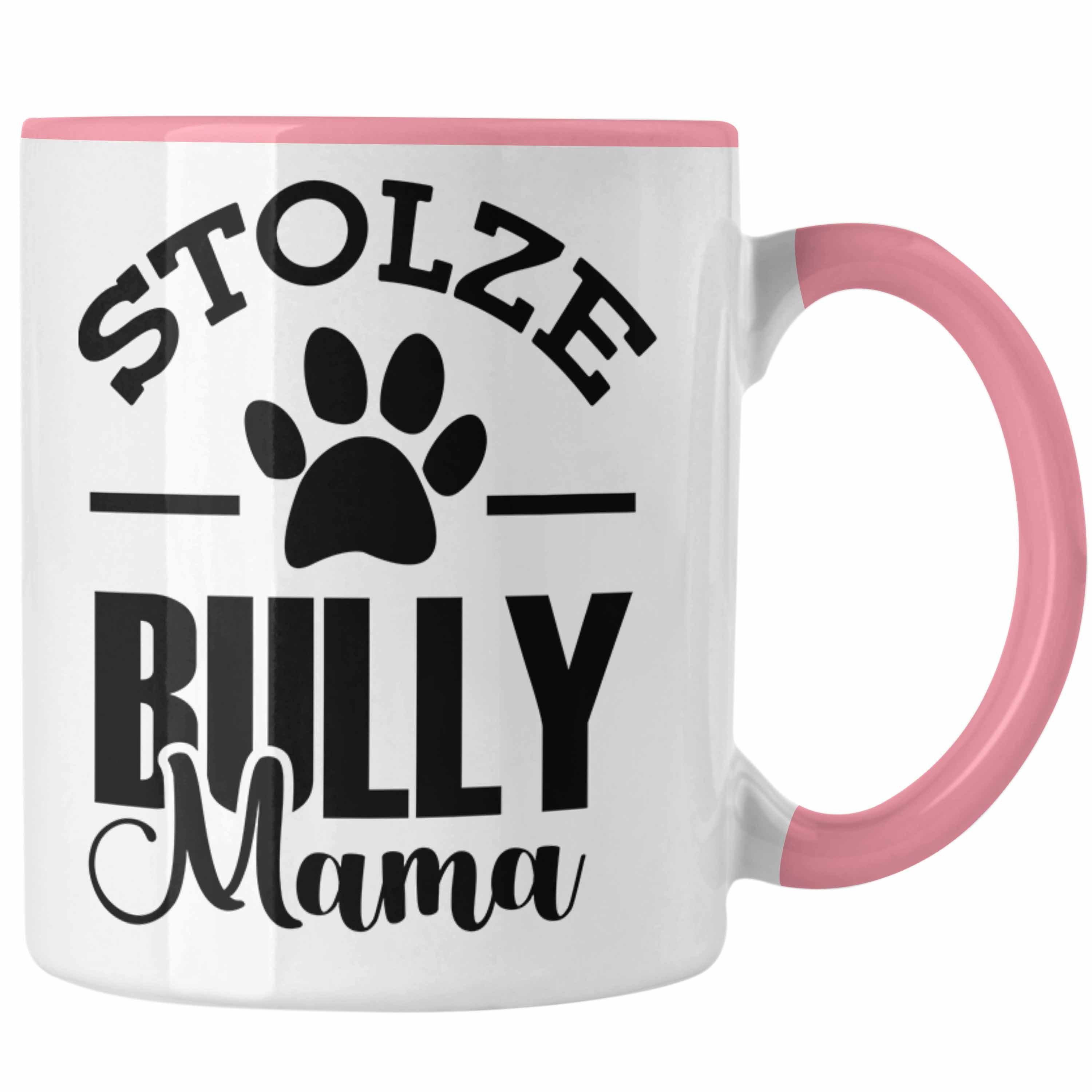Trendation Tasse Hunde Tasse Geschenk für stolze Bully-Mamas Bully Hunde Geschenkidee Rosa