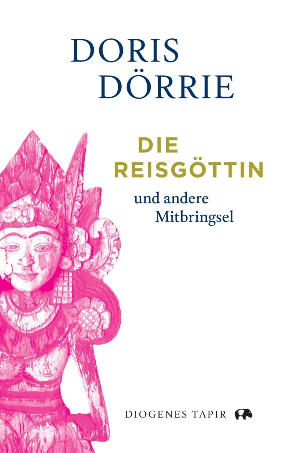 Die Reisgöttin / Doris Dörrie