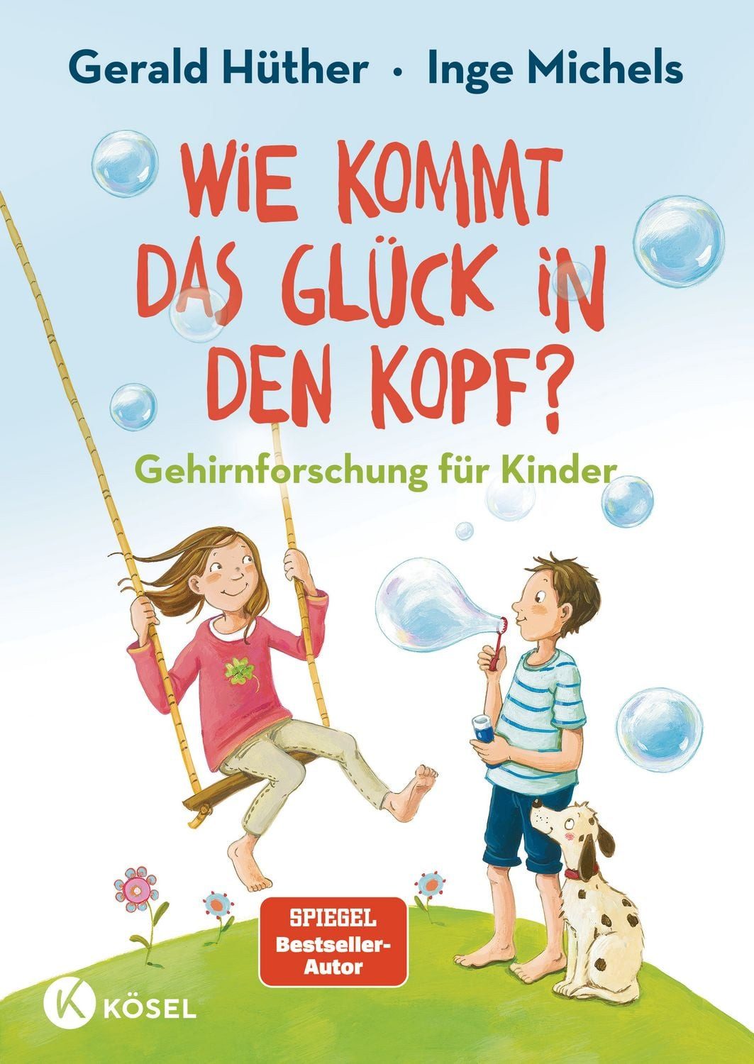 Kinderbuch Wie kommt das Glück in den Kopf? Gehirnforschung für Kinder Gerald Hüther, Inge Michels