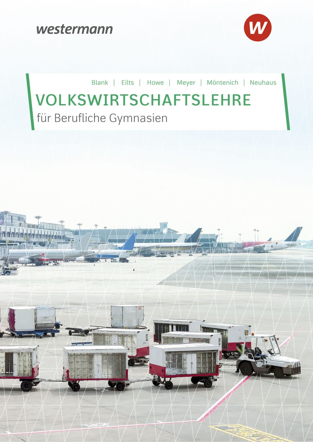 Volkswirtschaftslehre für Berufliche Gymnasien in Nordrhein-Westfalen / Michael Howe, Pia Möntenich, Horst Neuhaus, Stefan Eilts, Helge Meyer